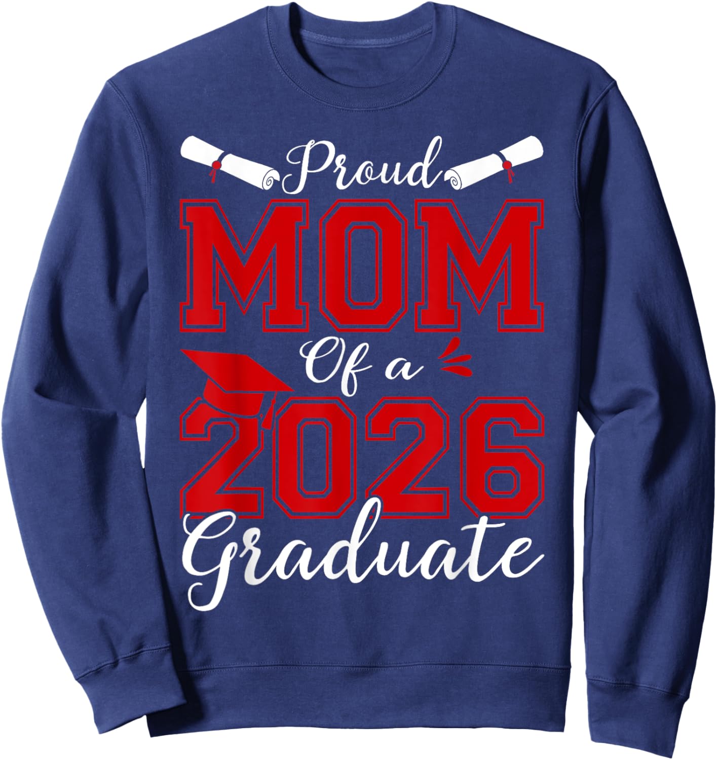 Mom Senior 2026 Proud Mom Of A 2026 Graduate Sweatshirt - Sweatshirt | Navy