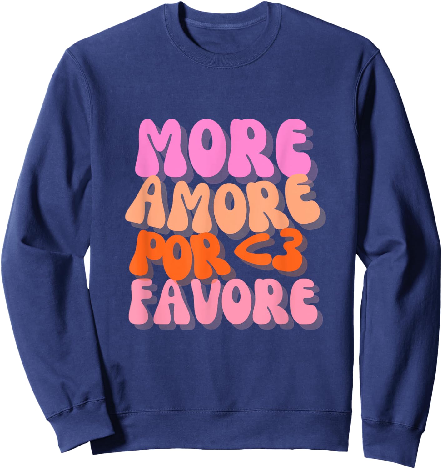 More Amore Por Favore - Popart Typografie Liebe Spruch Sweatshirt - Sweatshirt | Navy
