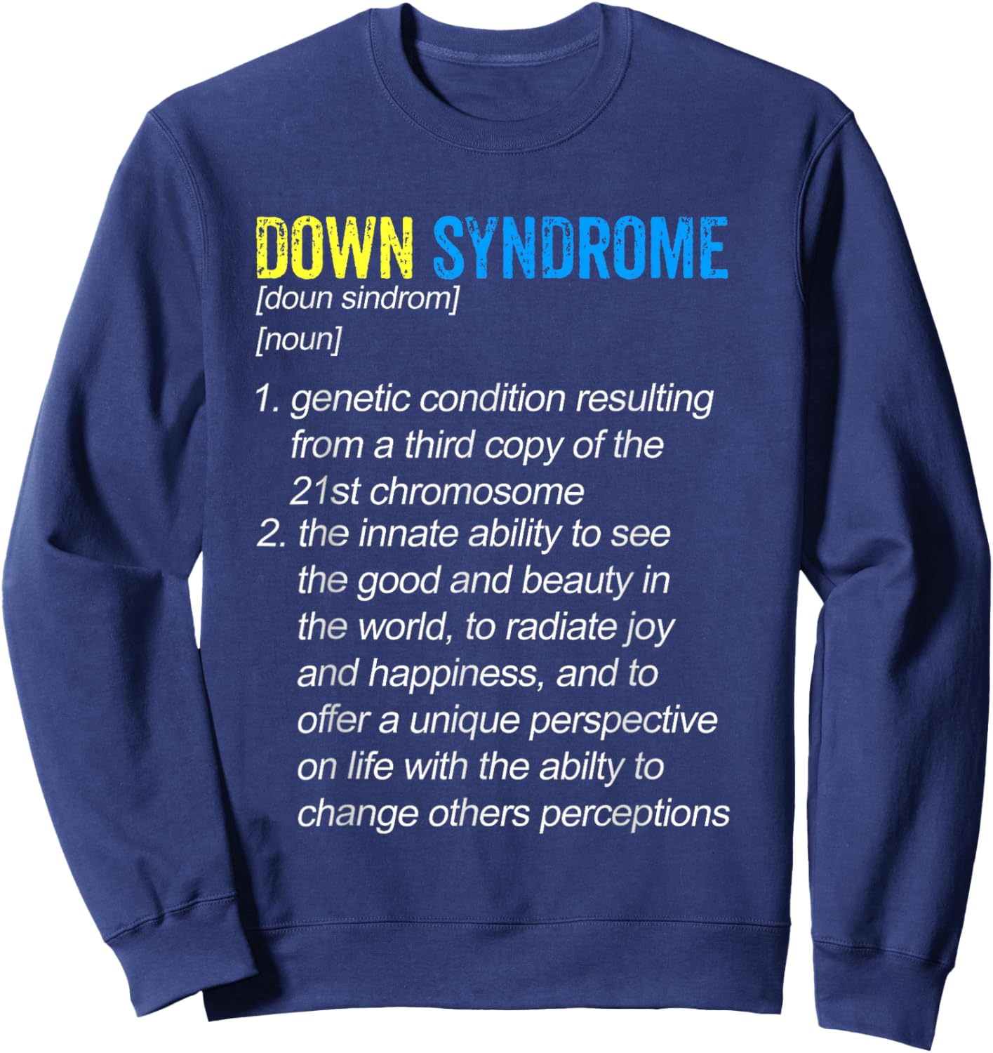 Down Syndrome Awareness Shirts Definition Down Right Perfect Sweatshirt - Sweatshirt | Navy