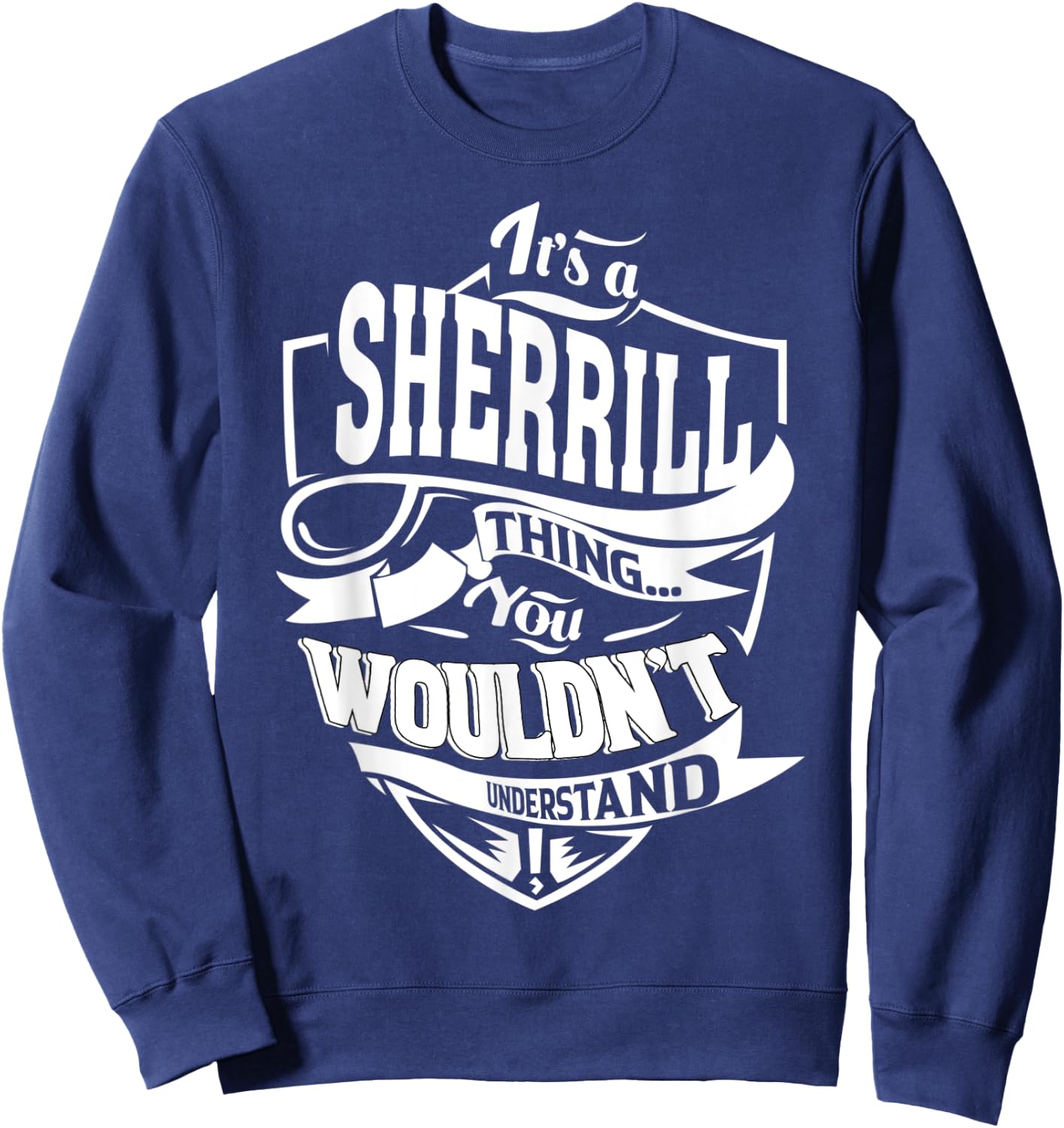 It's a SHERRILL Thing Gifts Sweatshirt - Sweatshirt | Navy