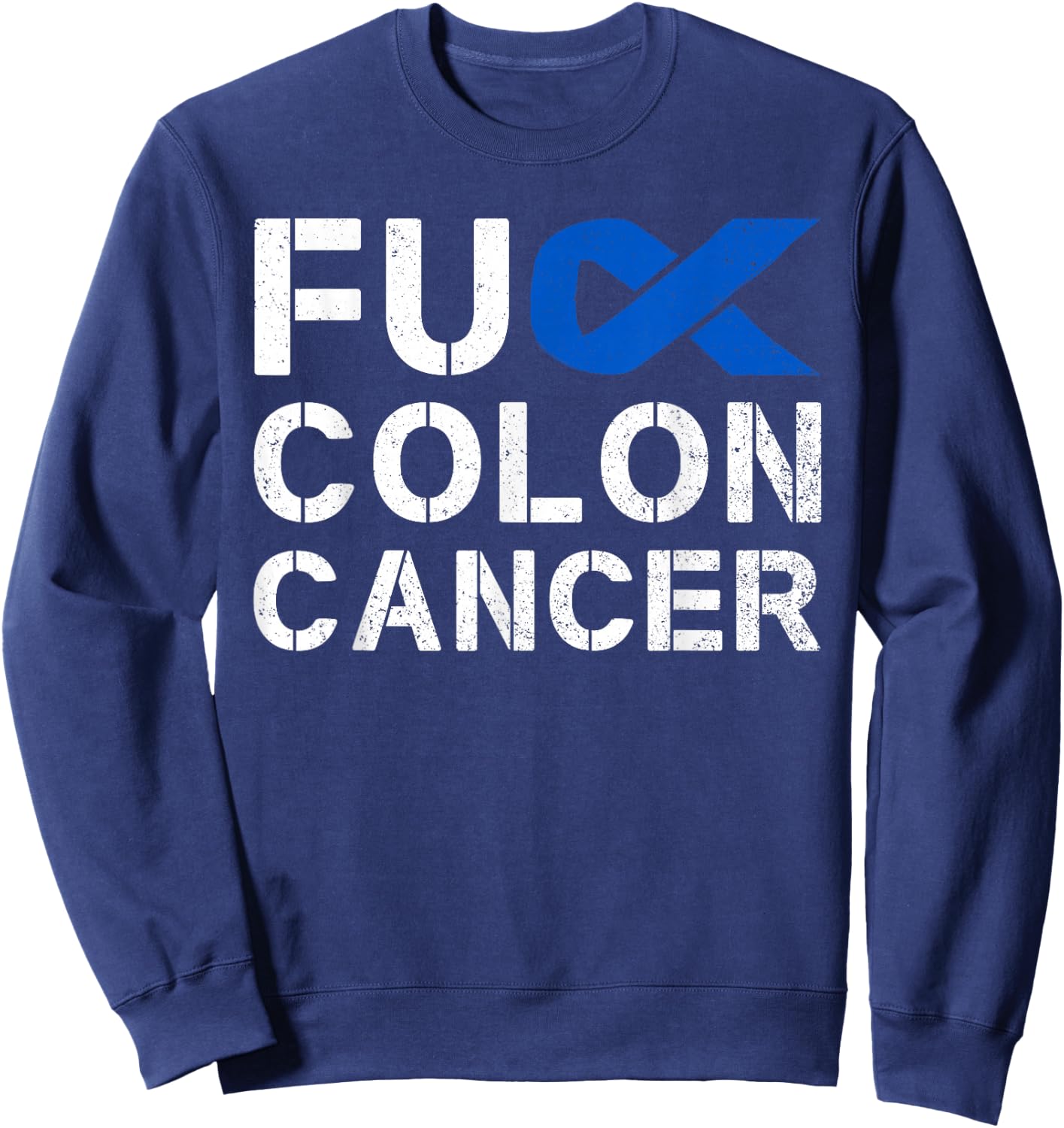 Fuck Colon Cancer Awareness Ribbon Fighter Survivor Sweatshirt - Sweatshirt | Navy