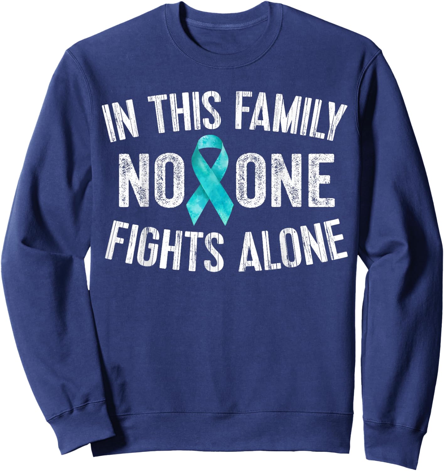 In This Family No One Fights Alone Teal Ribbon Gifts Sweatshirt - Sweatshirt | Navy