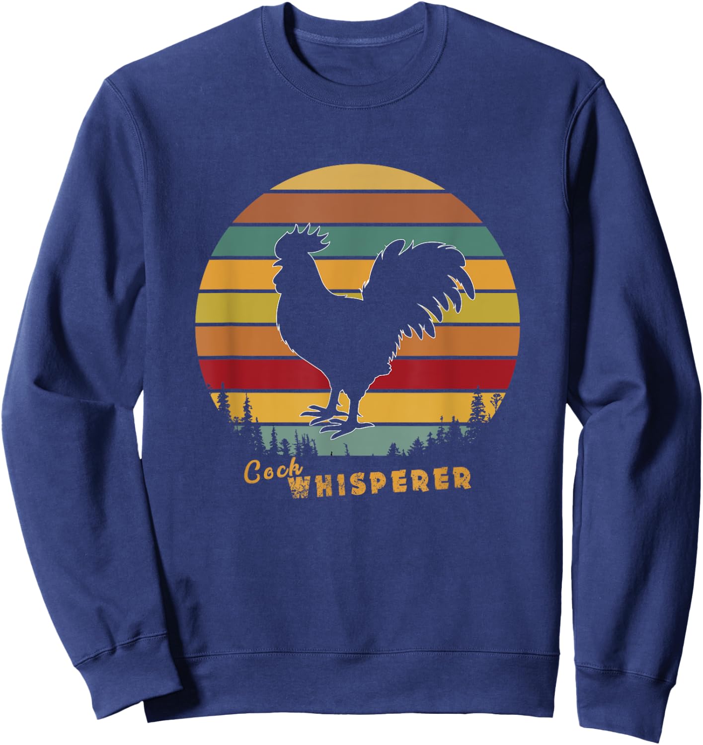 Cock Whisperer Rooster Domestic Animals Lover Gift Sweatshirt - Sweatshirt | Navy
