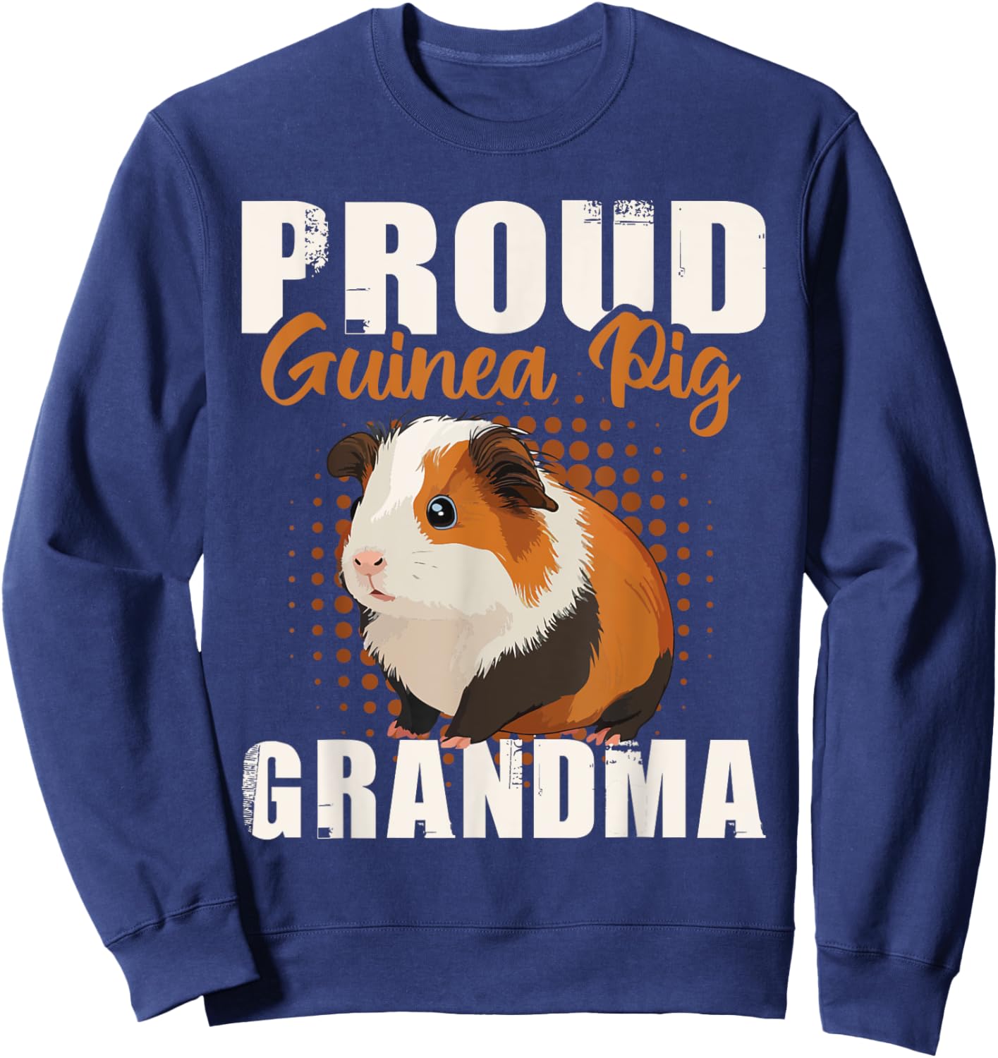 Proud Guinea Pig Grandma - Pet Owner Rodent Animal Lover Sweatshirt - Sweatshirt | Navy