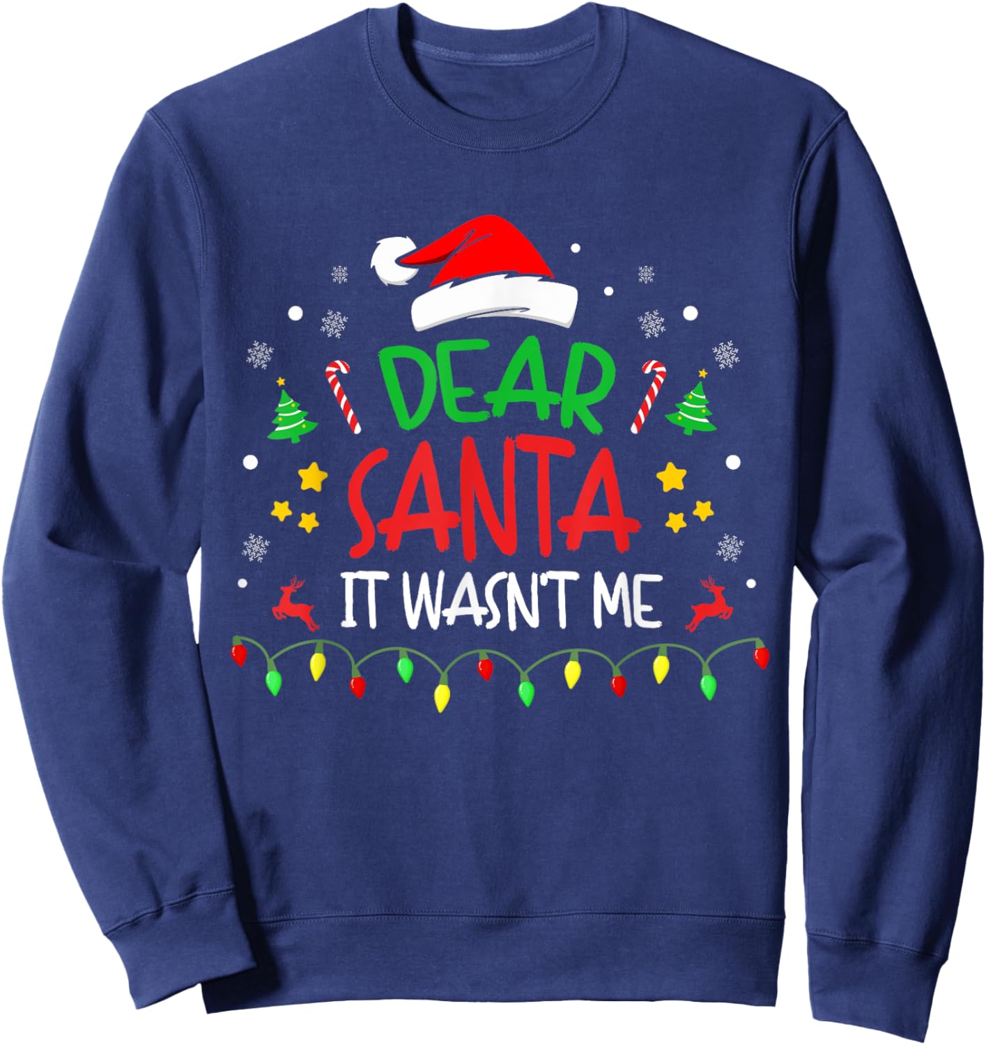 Dear Santa It wasn't Me, Not My Fault, Funny Christmas Sweatshirt - Sweatshirt | Navy