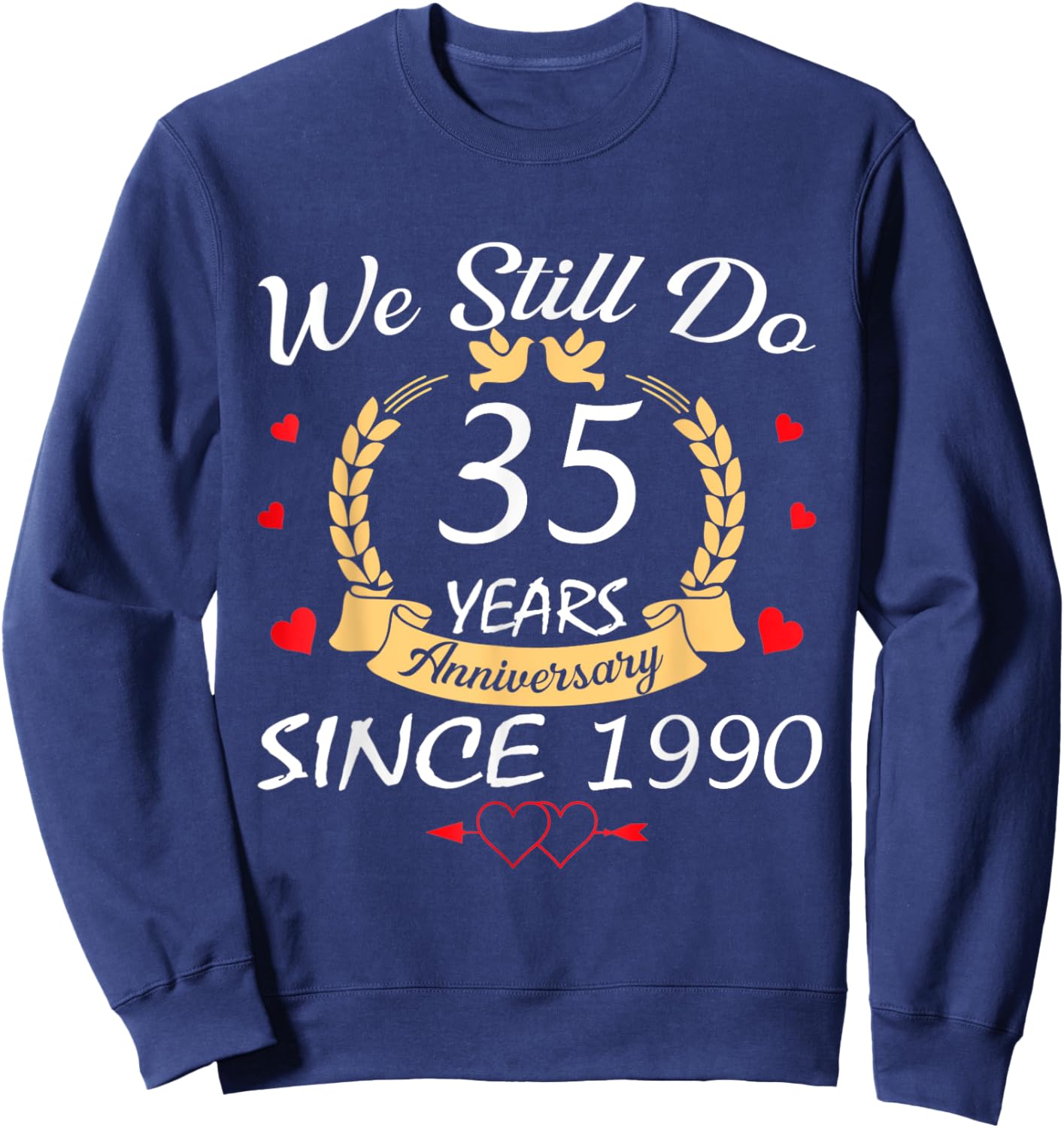 Couple 35th Wedding Anniversary Still Do 35 Years Since 1990 Sweatshirt - Sweatshirt | Navy