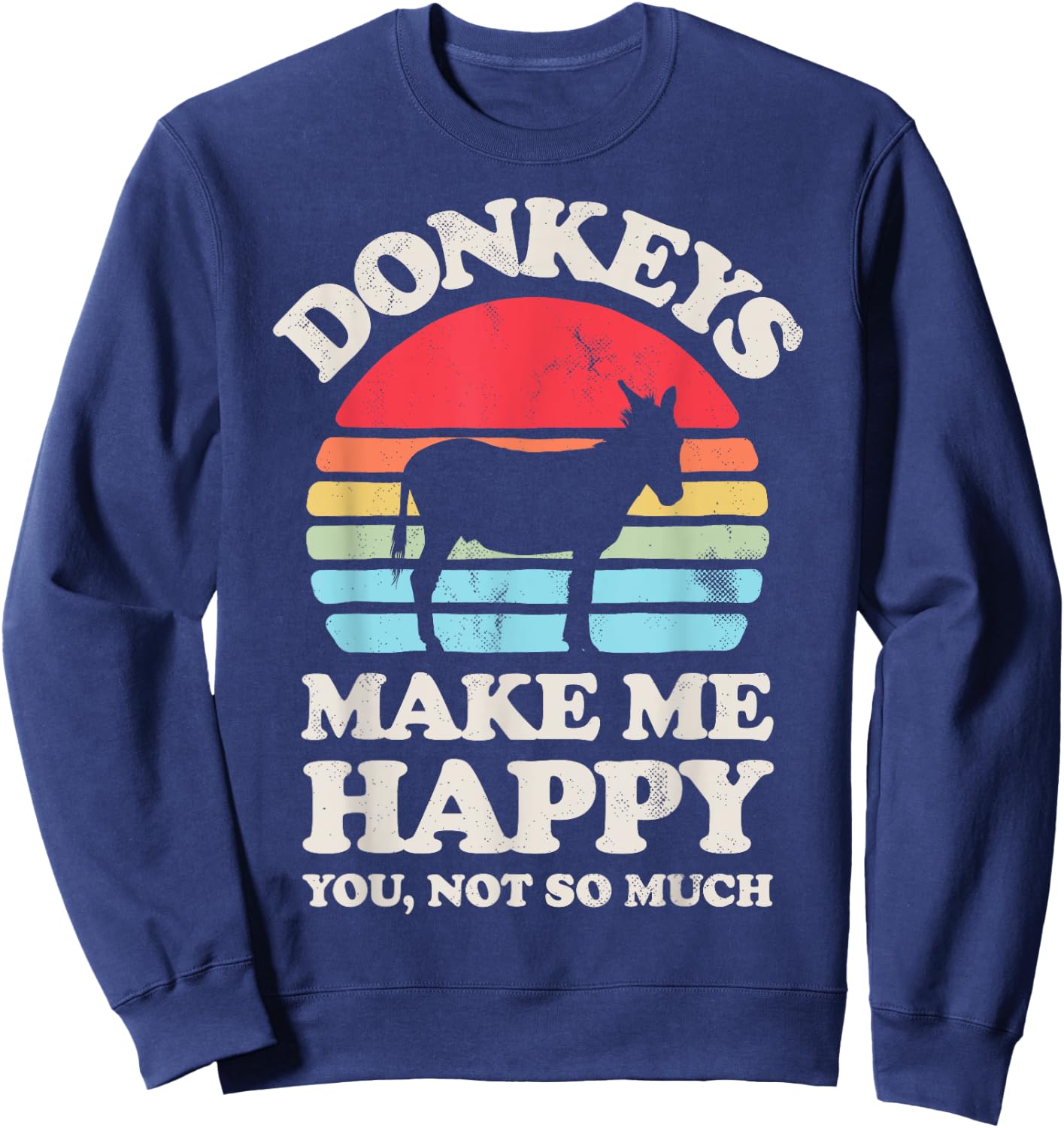 Donkeys Make Me Happy Donkey Lover Farmer Farm Animal Retro Sweatshirt - Sweatshirt | Navy