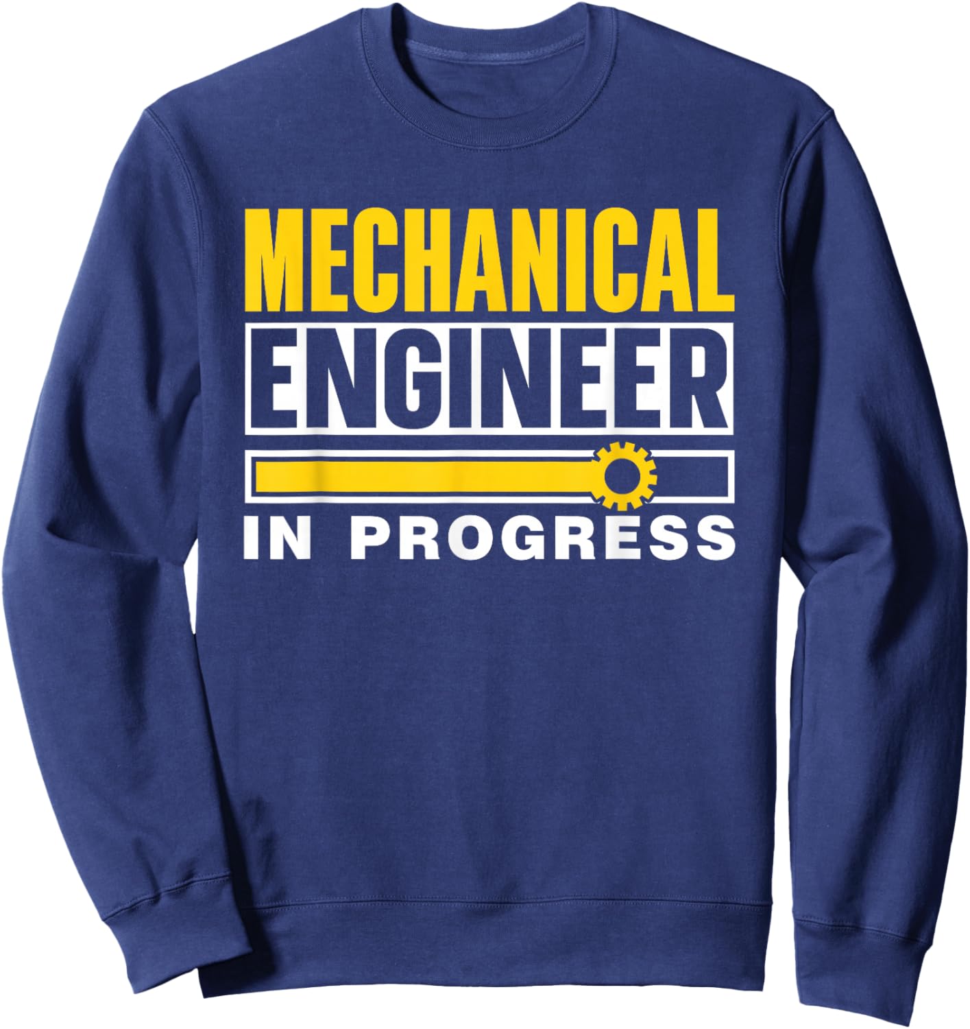 Mechanical Engineer In Progress Student Mechanical Engineer Sweatshirt - Sweatshirt | Navy