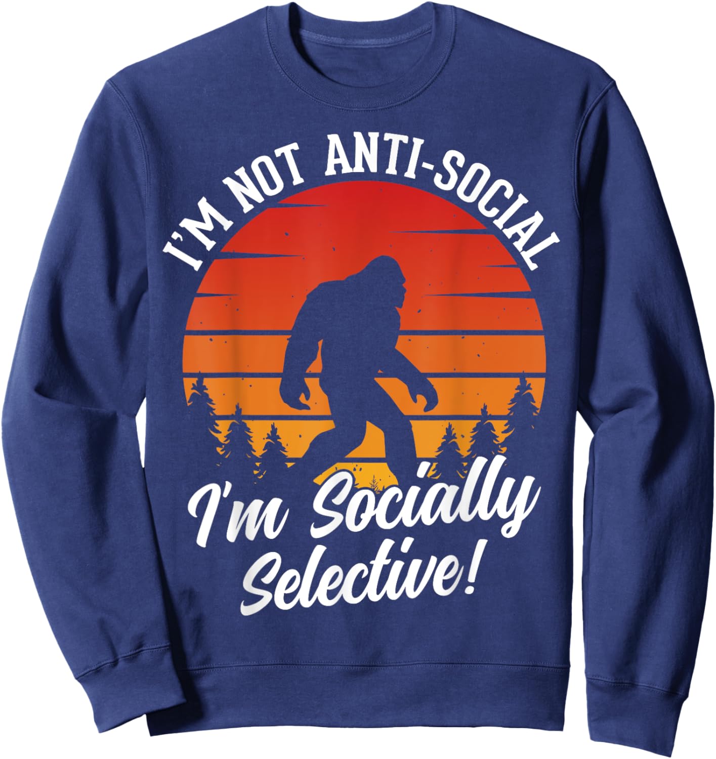 I'm Not Anti-Social, I'm Socially Selective Sweatshirt - Sweatshirt | Navy