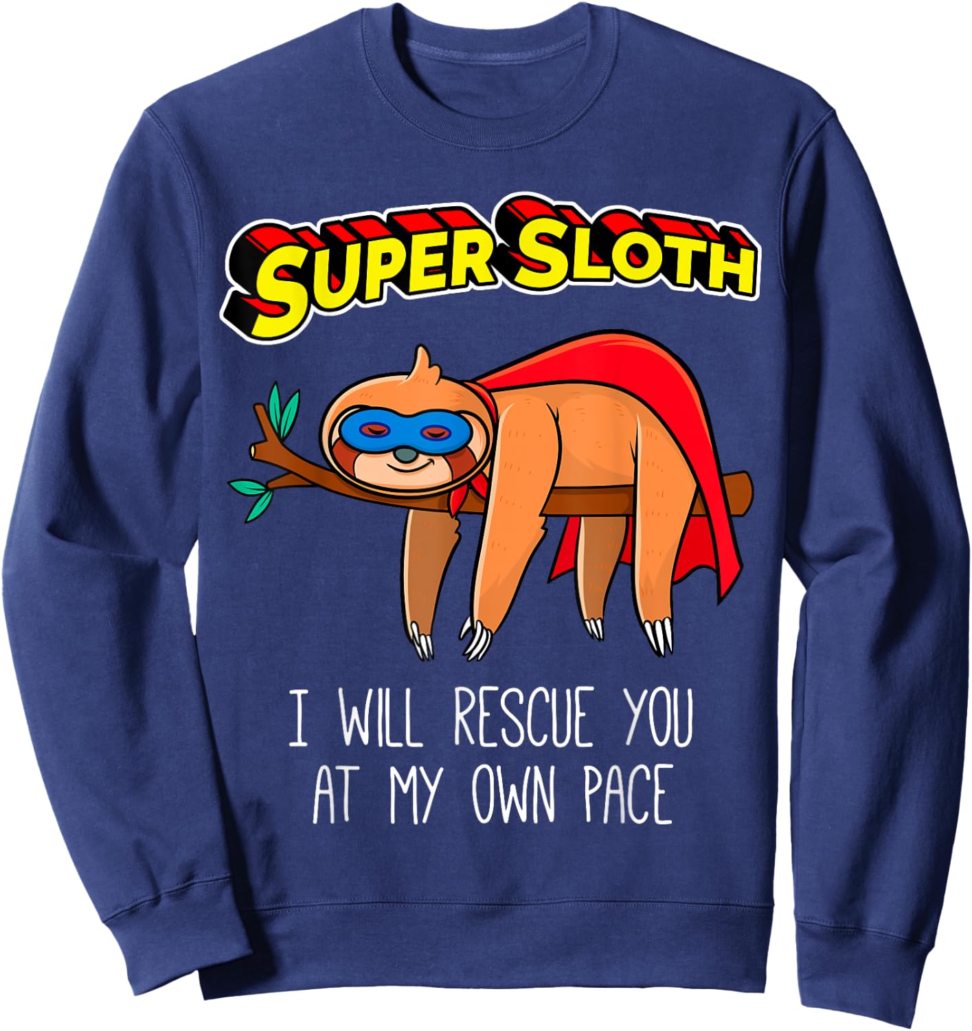 Funny Sloth Superhero Super Sloth Hero Gift Sweatshirt - Sweatshirt | Navy
