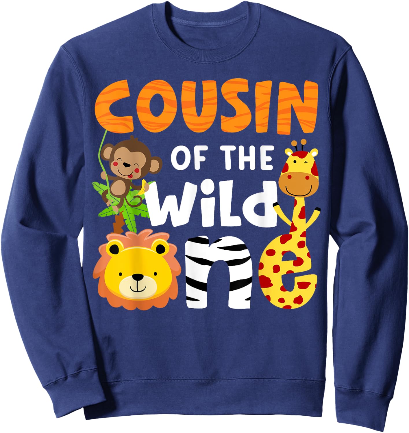 Cousin the Wild One Zoo Birthday Safari Jungle Animals Party Sweatshirt - Sweatshirt | Navy