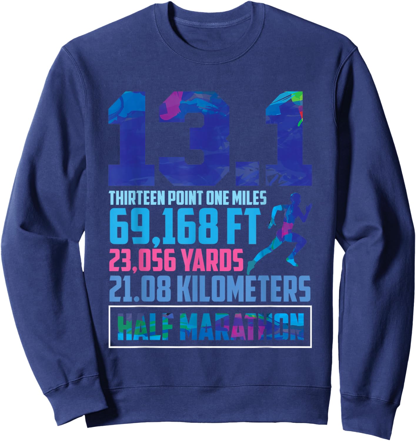 Half Marathon 13.1 Miles Running Runner Sweatshirt - Sweatshirt | Navy