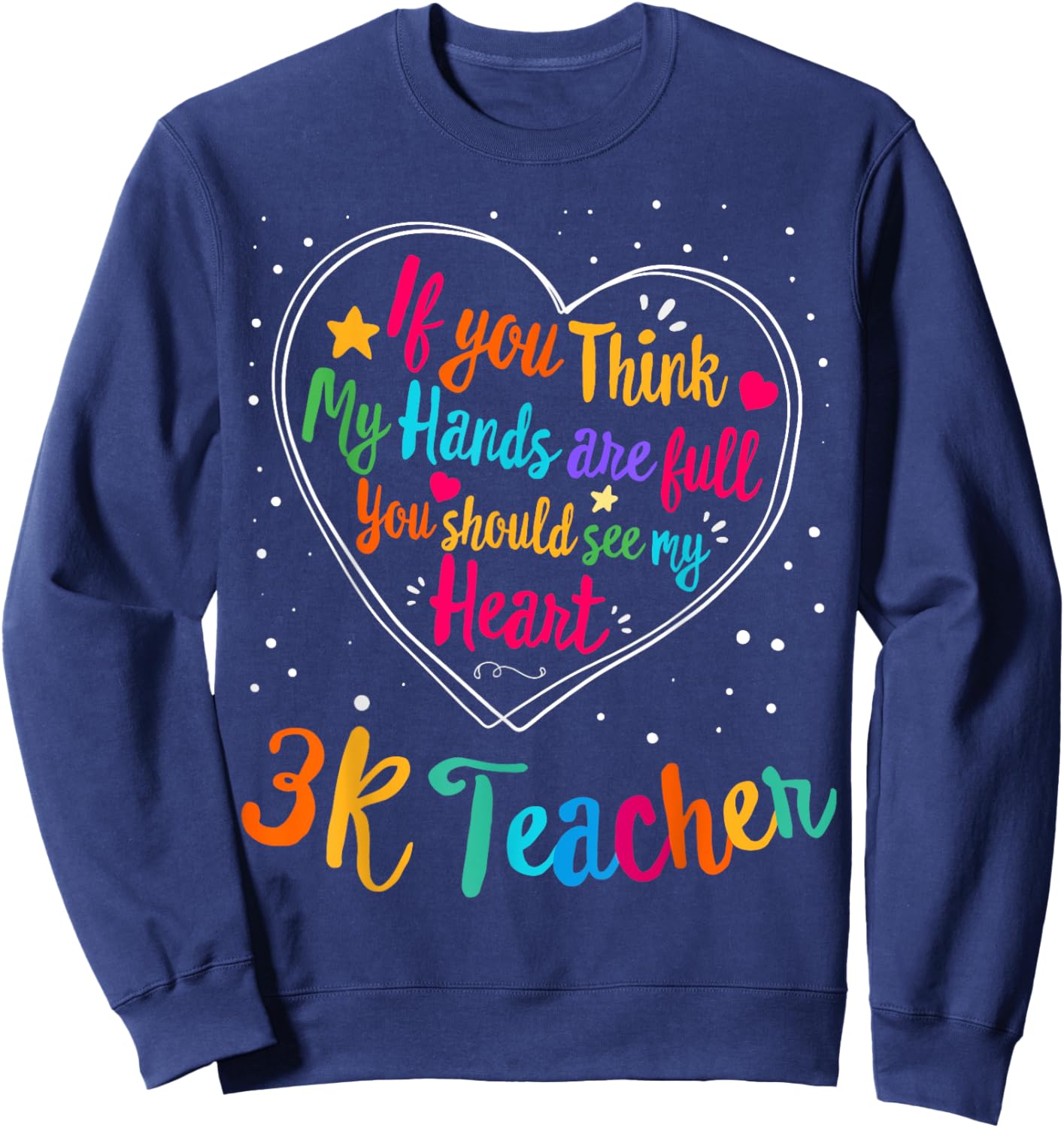 3K Teacher Appreciation Week Back to School Heart Sweatshirt - Sweatshirt | Navy