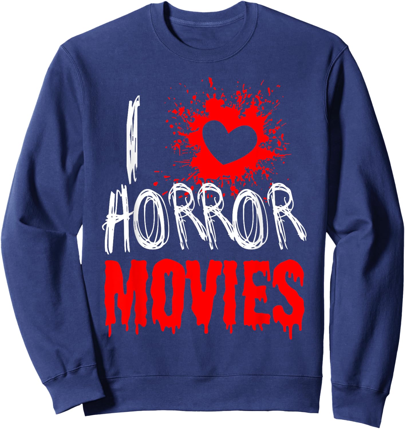 Horror Movie Fan - I Love Horror Movies Sweatshirt - Sweatshirt | Navy