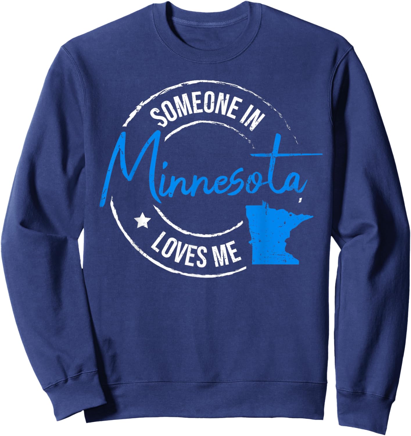 Someone in Minnesota Loves Me Minnesota Sweatshirt - Sweatshirt | Navy