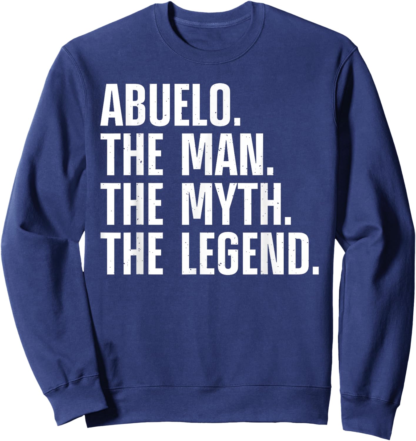 Abuelo Design For Grandpa Grandfather From Grandkids Abuelo Sweatshirt - Sweatshirt | Navy