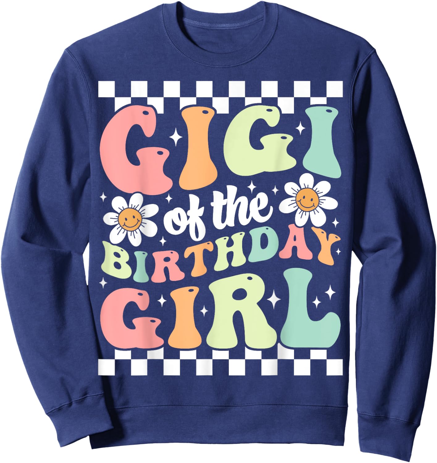 Gigi of The Birthday Girl Cute Family Groovy Birthday Party Sweatshirt - Sweatshirt | Navy