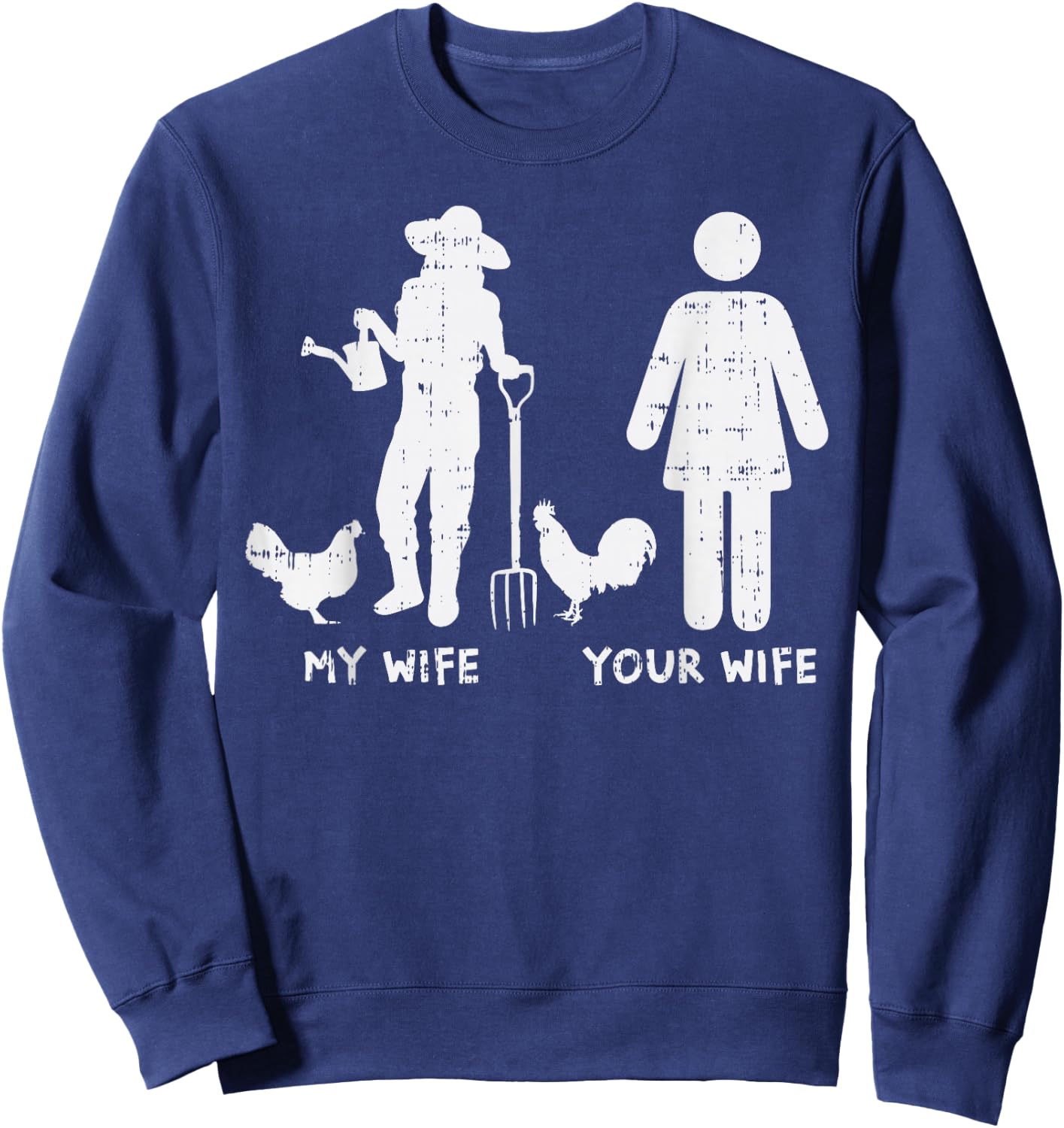 My Wife Your Wife Chicken Funny Farming Farmer Husband Gift Sweatshirt - Sweatshirt | Navy