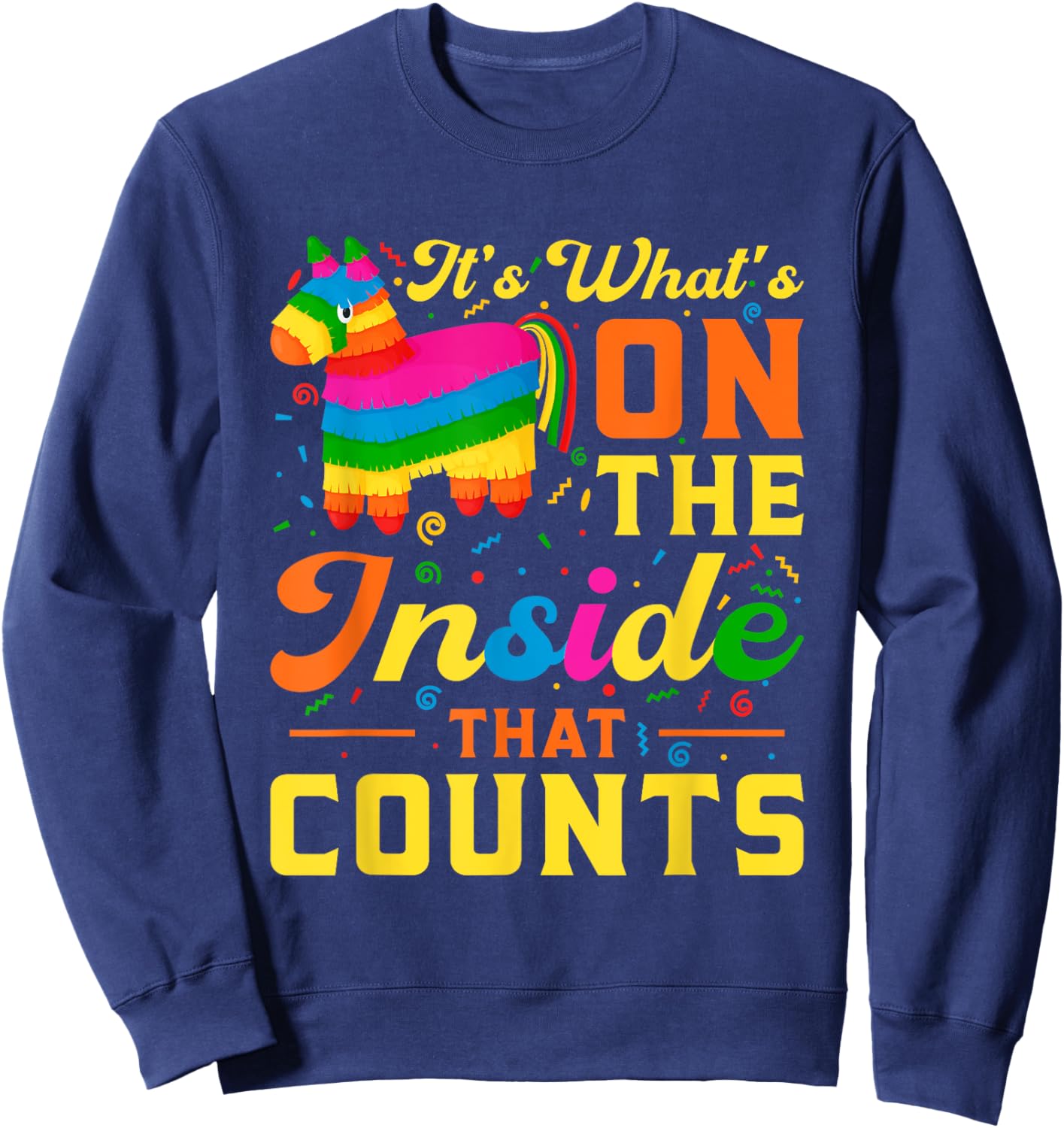 It's What On The Inside That Counts | Mexican Alpaca Pinata Sweatshirt - Sweatshirt | Navy