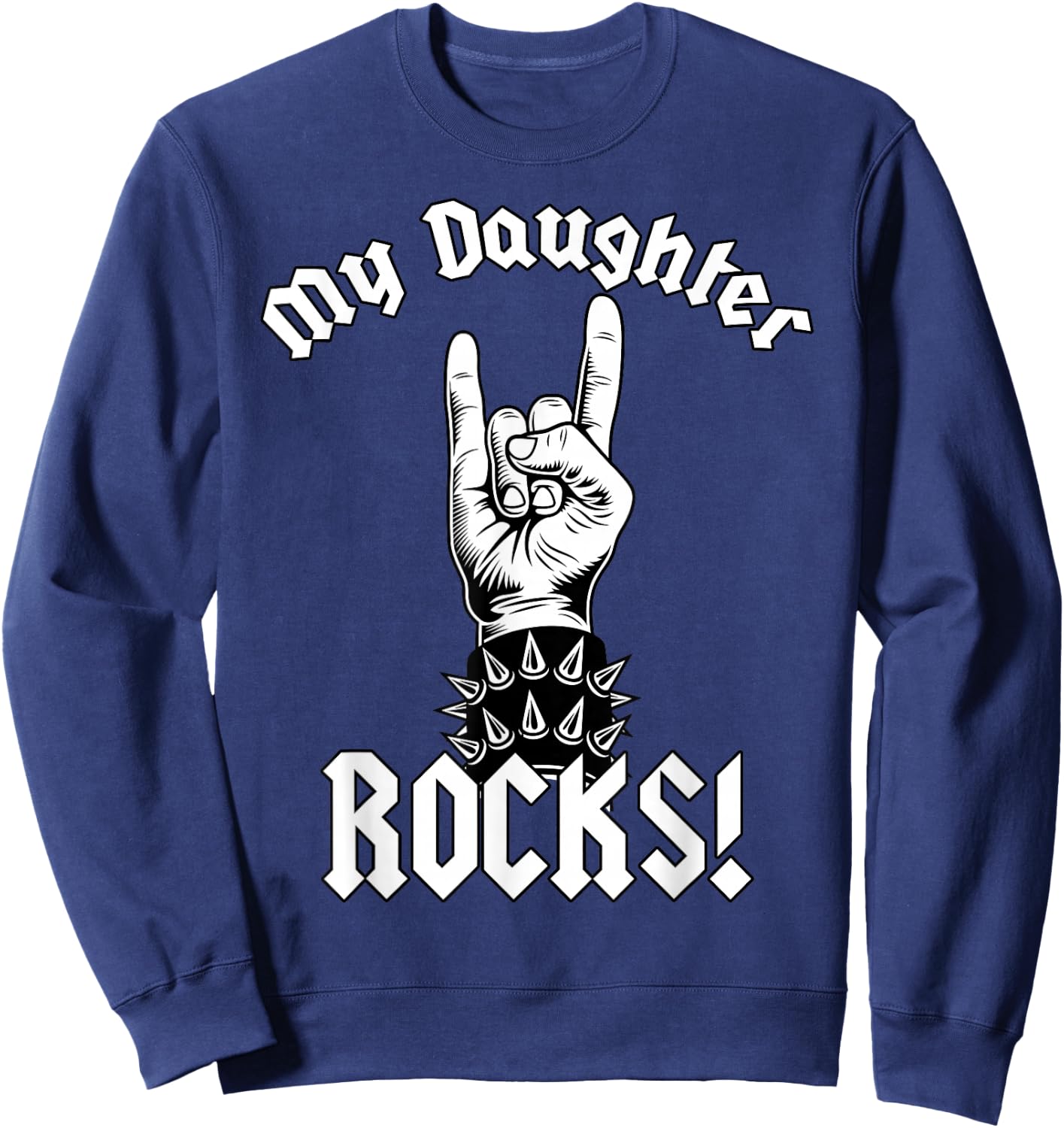 My Daughter-Rocks! - Funny Family Humor Sweatshirt - Sweatshirt | Navy