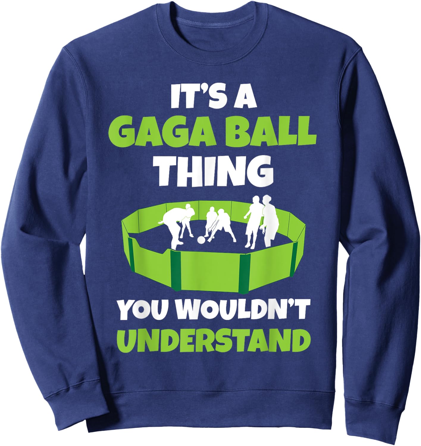 It's A Gaga Ball Thing You Wouldn't Understand Dodgeball Set Sweatshirt - Sweatshirt | Navy