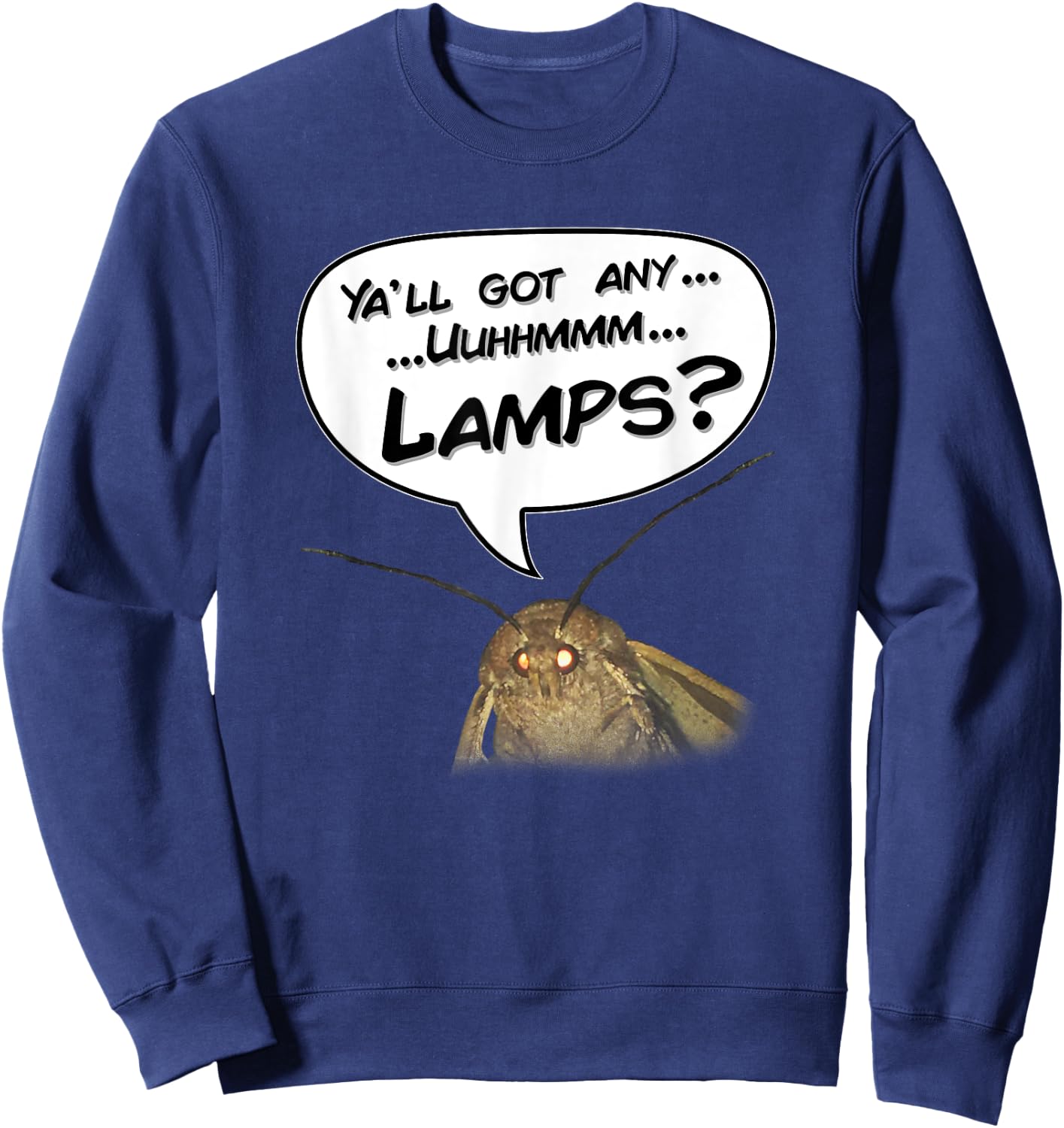 Funny Moth Meme - Got Any Lamps? Sweatshirt - Sweatshirt | Navy