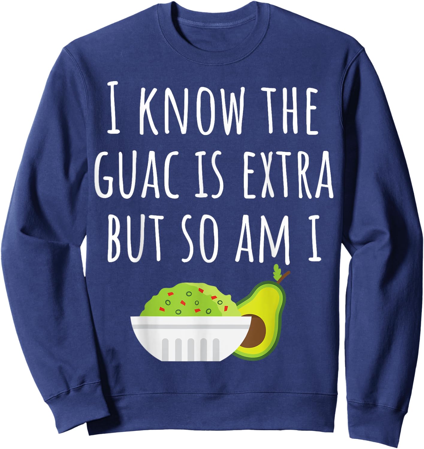 Guacamole Avocado Dip Funny Mexican Cinco De Mayo 2020 Sweatshirt - Sweatshirt | Navy