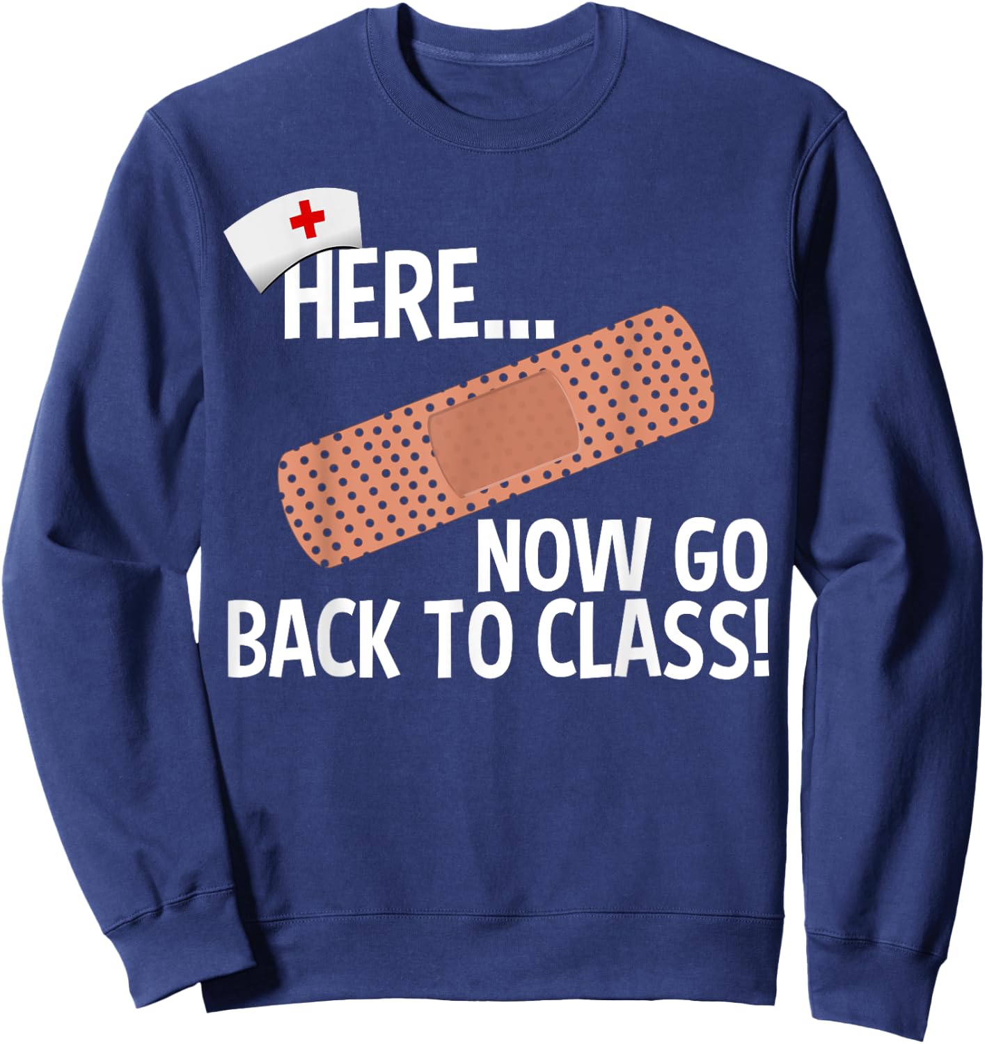 Funny School Nurse Medical Nursing Appreciation Day Gift Sweatshirt - Sweatshirt | Navy