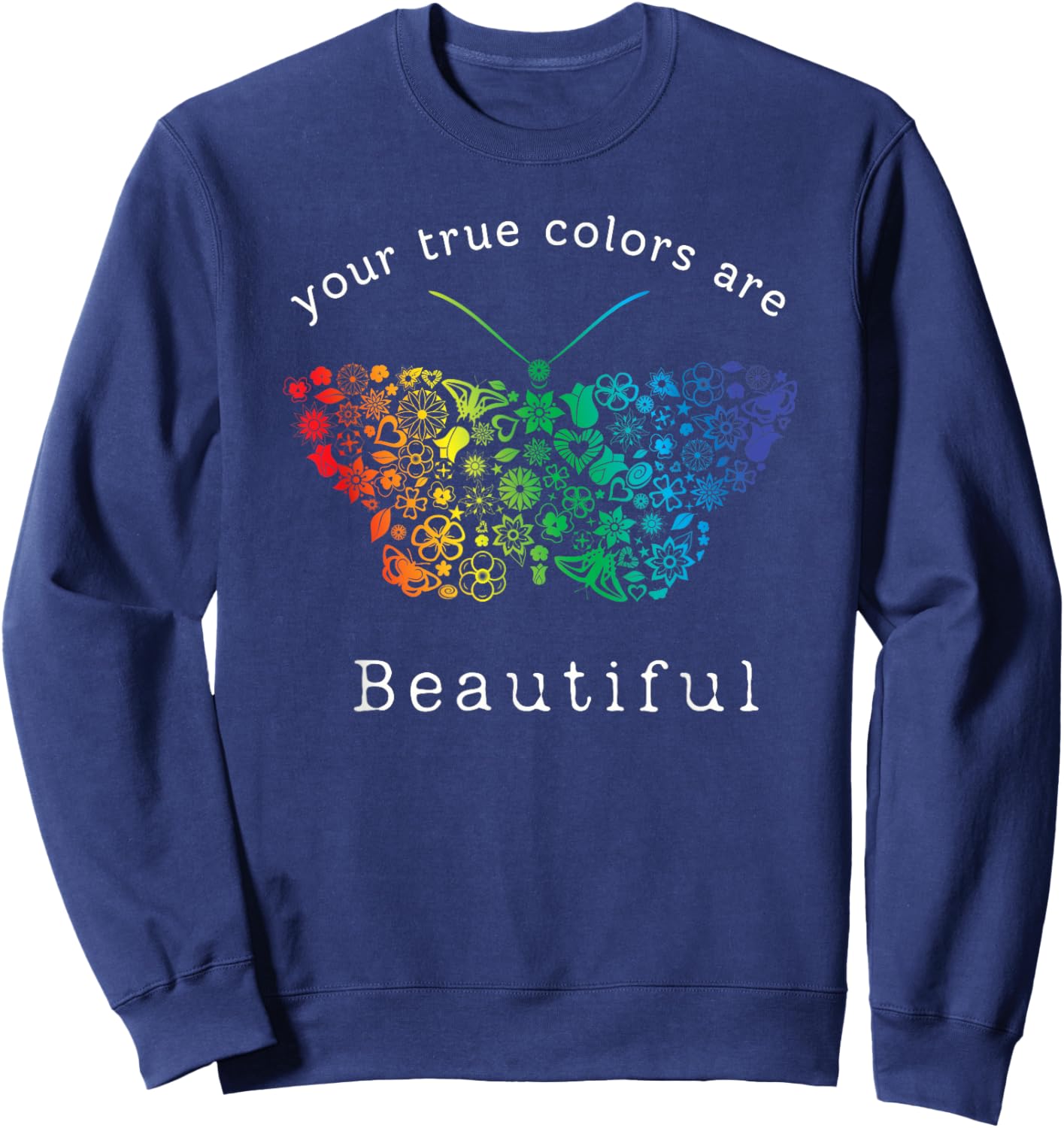 Your True Colors are Beautiful Pride Rainbow butterfly Sweatshirt - Sweatshirt | Navy