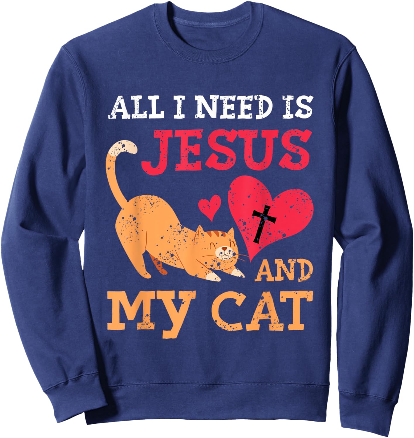 All I Need Is Jesus And My Cat Kitten Kitty Cat Christian Women Girls Kids Sweatshirt - Sweatshirt | Navy