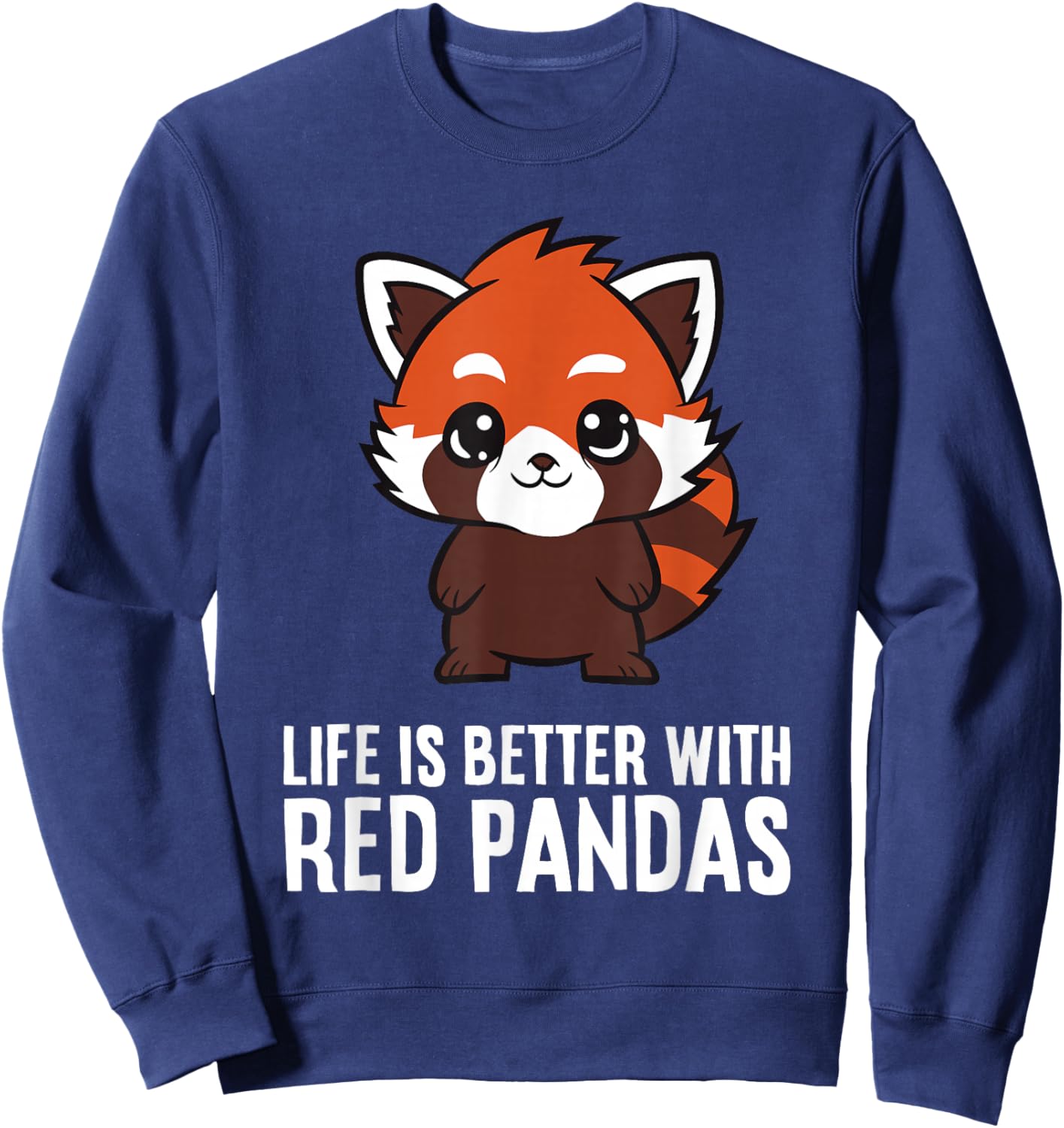 Life Is Better With Red Pandas Funny Red Panda Lover Sweatshirt - Sweatshirt | Navy