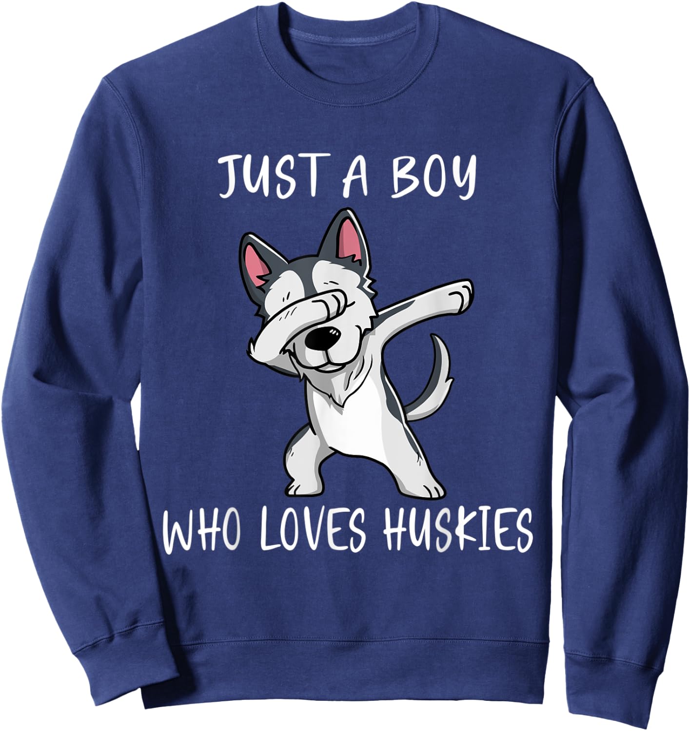 Siberian Husky Puppy Just a Boy Who Loves Husky Sweatshirt - Sweatshirt | Navy