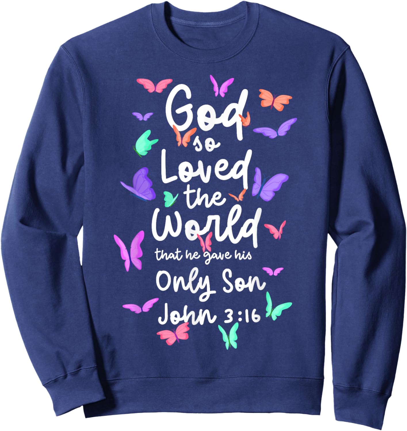 John 3:16 for God So Loved the World Christian Bible Lover Sweatshirt - Sweatshirt | Navy