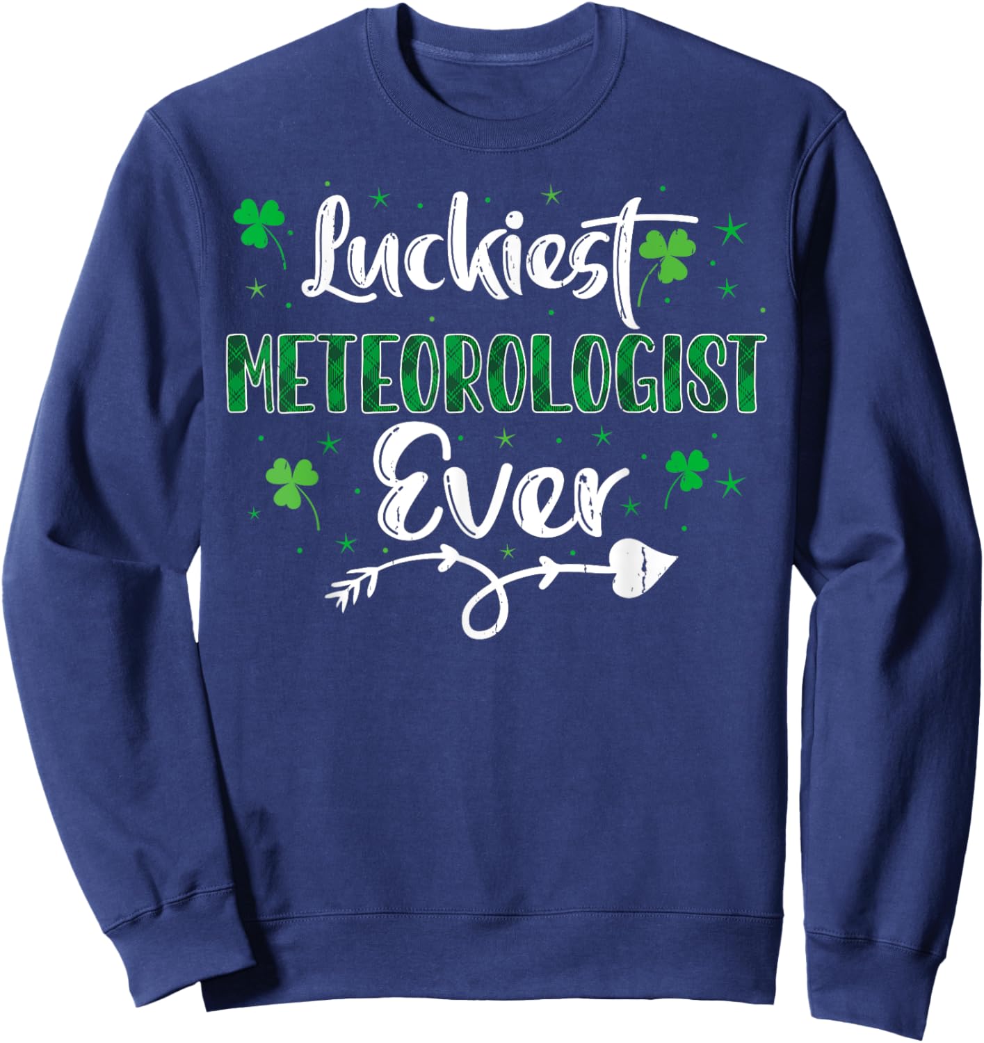 Lucky Irish Shamrock St Paddy's Day Meteorologist Sweatshirt - Sweatshirt | Navy