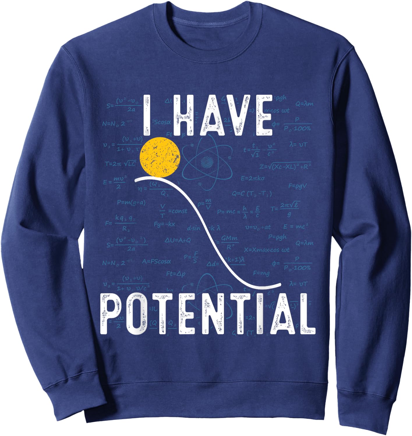I Have Potential Energy Physics Funny Physic Quantum Sweatshirt - Sweatshirt | Navy