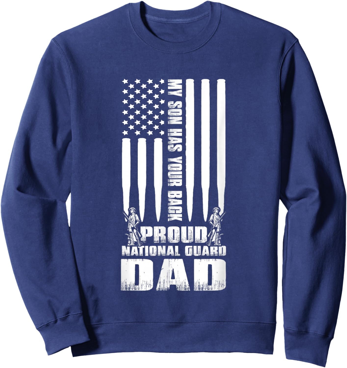 Army Dad Shirt My Son Has Your Back Proud National Guard Dad Sweatshirt - Sweatshirt | Navy