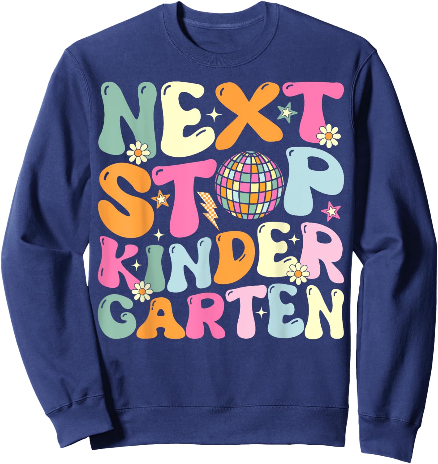 Next Stop Kindergarten Preschool Graduation Graduate 2025 Sweatshirt - Sweatshirt | Navy