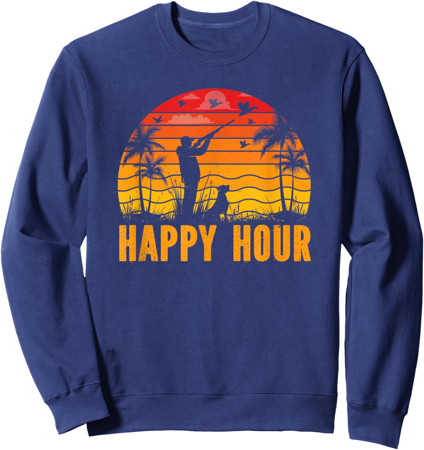 Duck Hunting Apparel, Happy Hour Duck Hunter Hunting Dog Women Sweatshirt - Sweatshirt | Navy