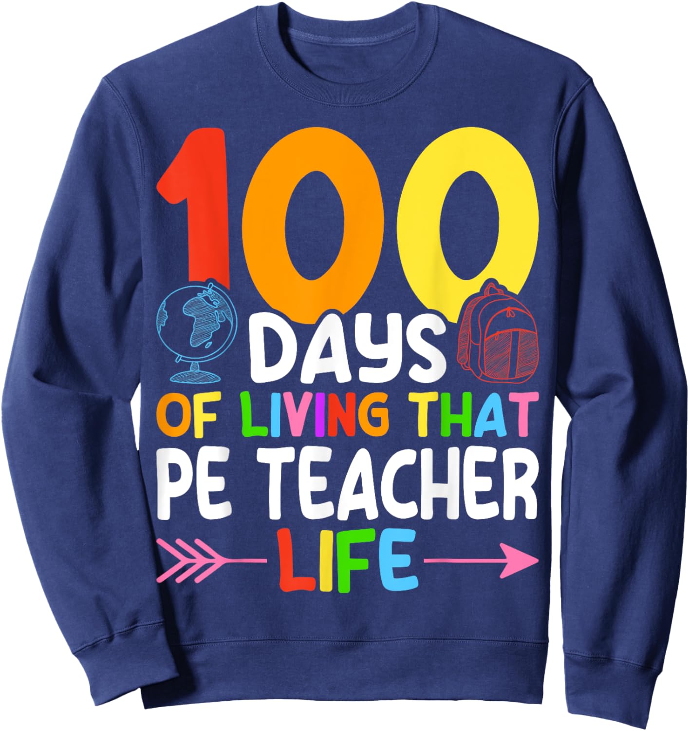 100 Days PE Teacher 100th Day of School Physical Education Sweatshirt - Sweatshirt | Navy