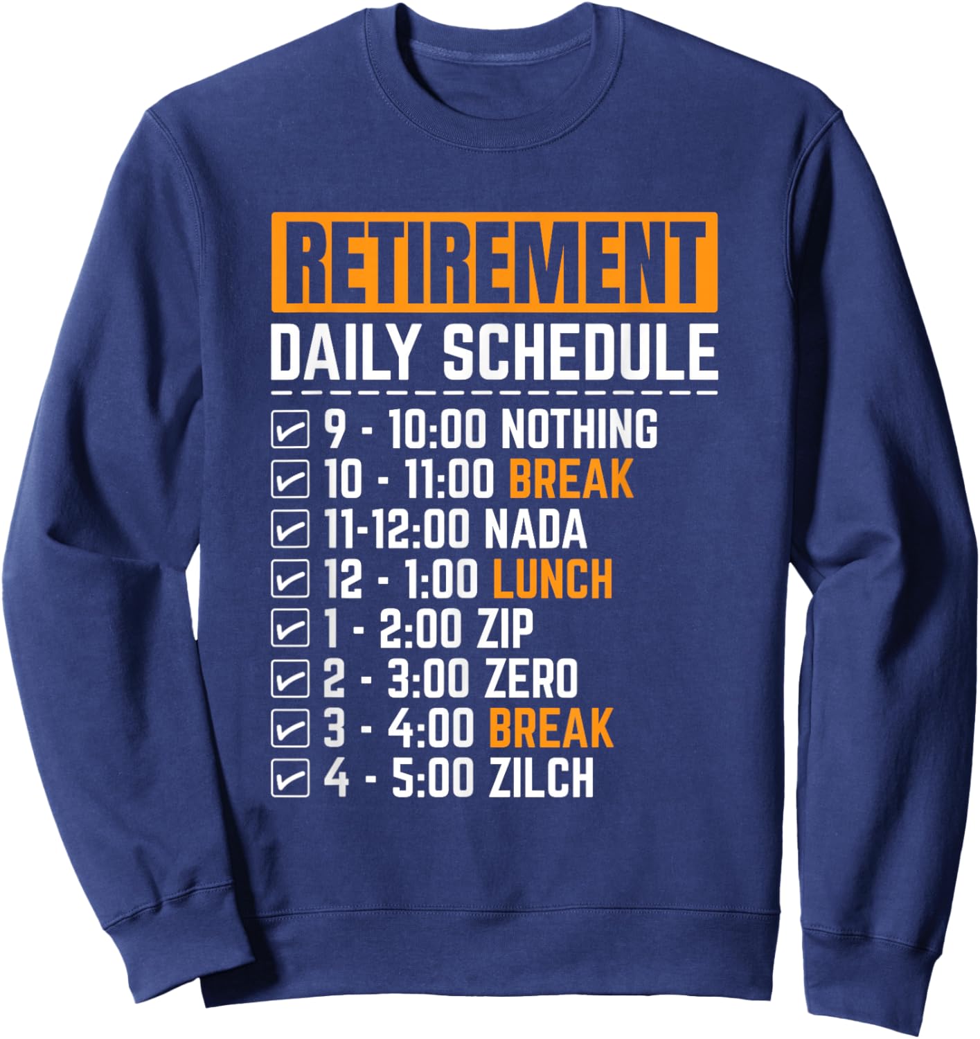 Funny Retirement Daily Schedule Goals Retired Napping Men Sweatshirt - Sweatshirt | Navy