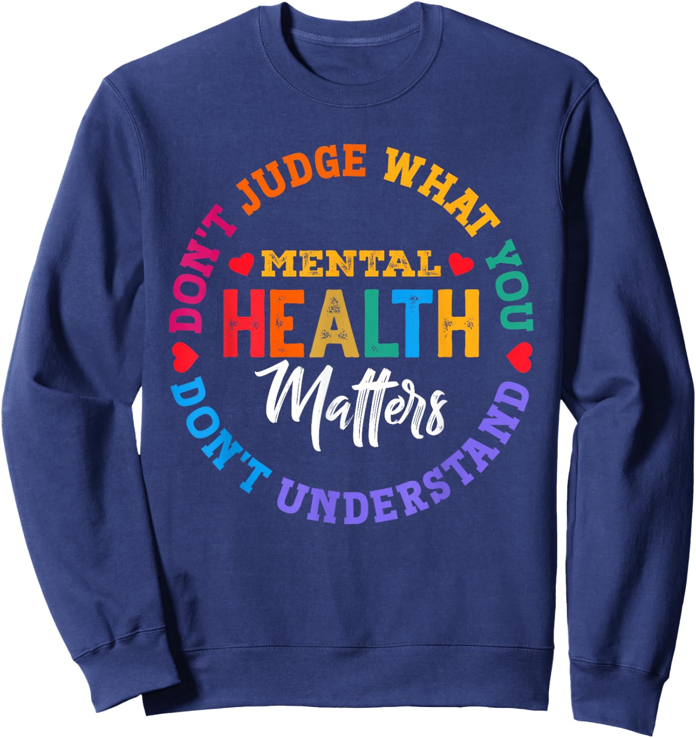 You Don't Understand Mental Health Awareness Green Ribbon Small Sweatshirt - Sweatshirt | Navy