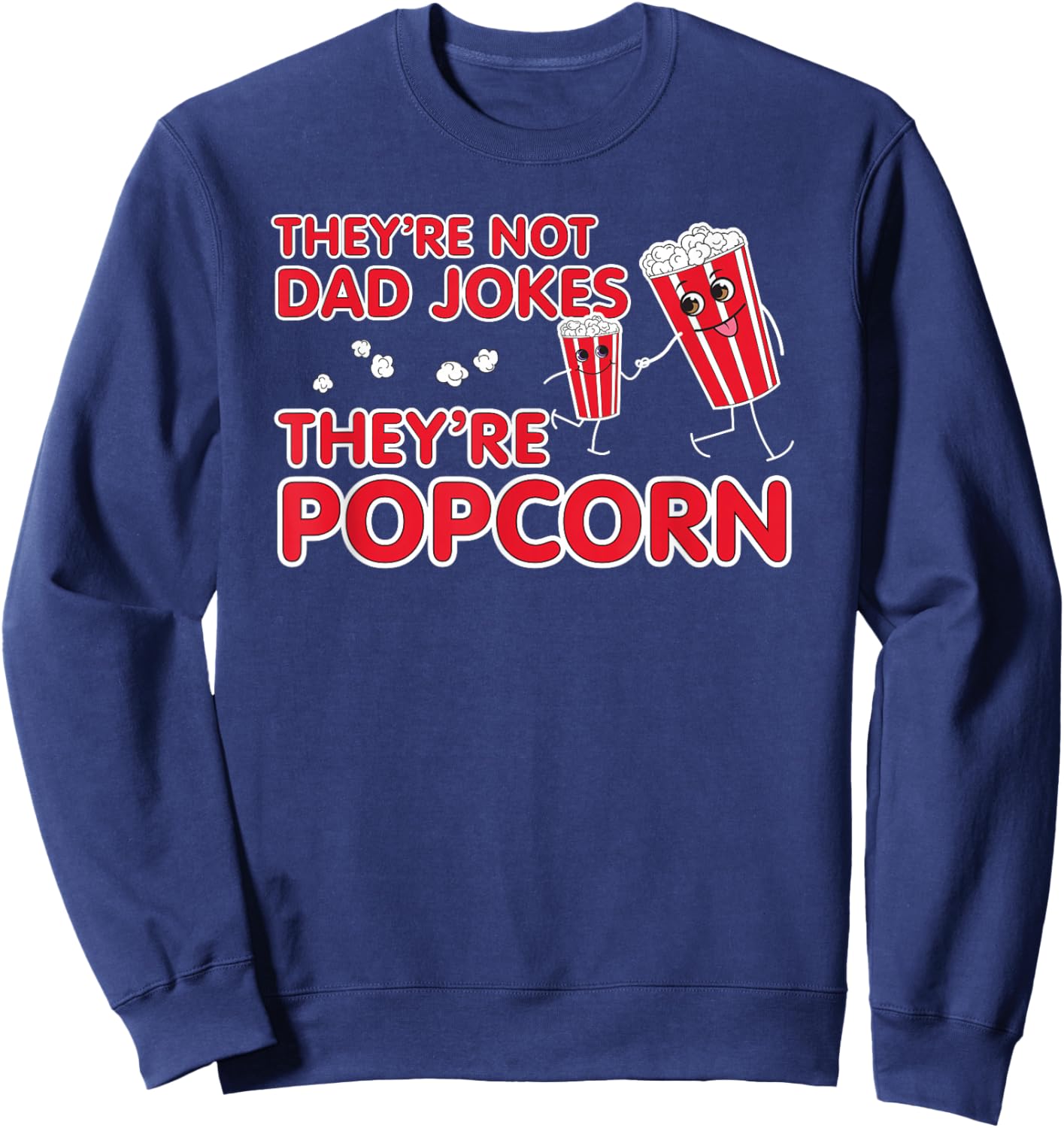Groan-Worthy Dads Corny Jokes Funny Fathers Day Punny Pops Sweatshirt - Sweatshirt | Navy