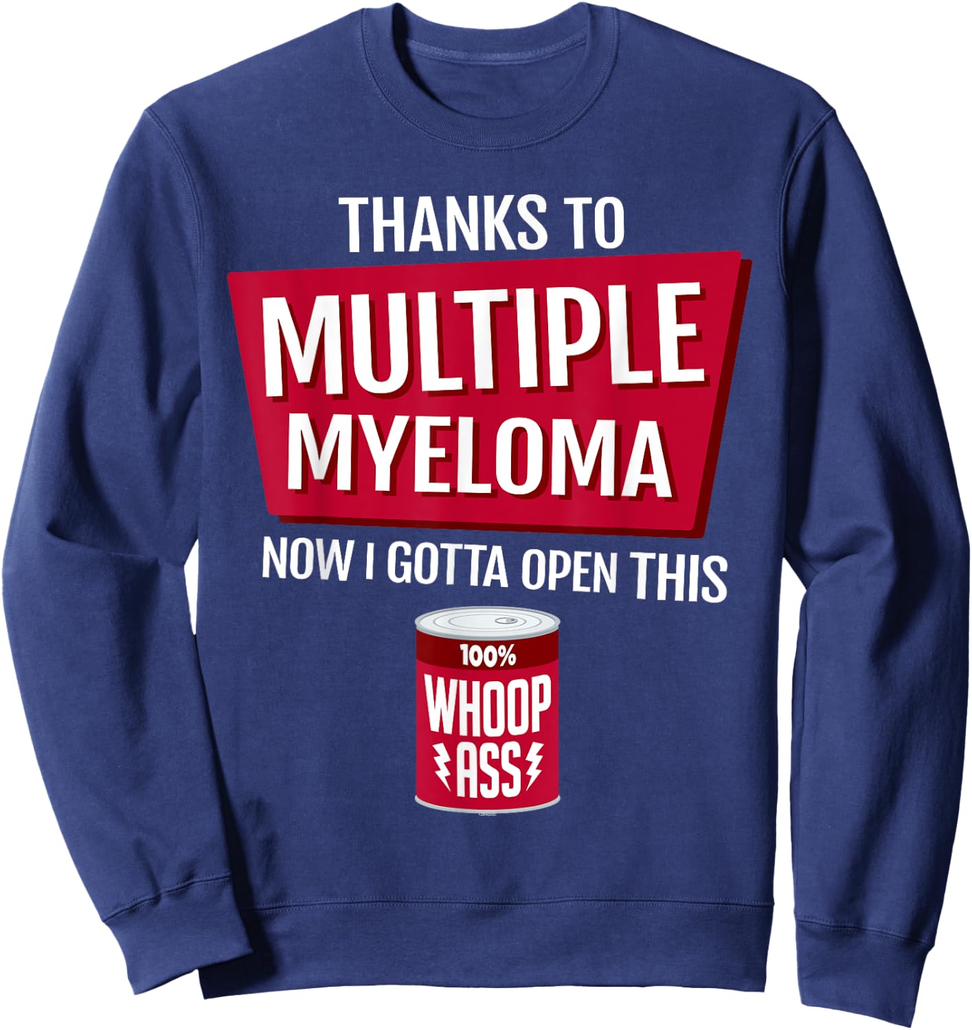 Thanks to Multiple Myeloma Shirt Multiple Myeloma Cancer Sweatshirt - Sweatshirt | Navy