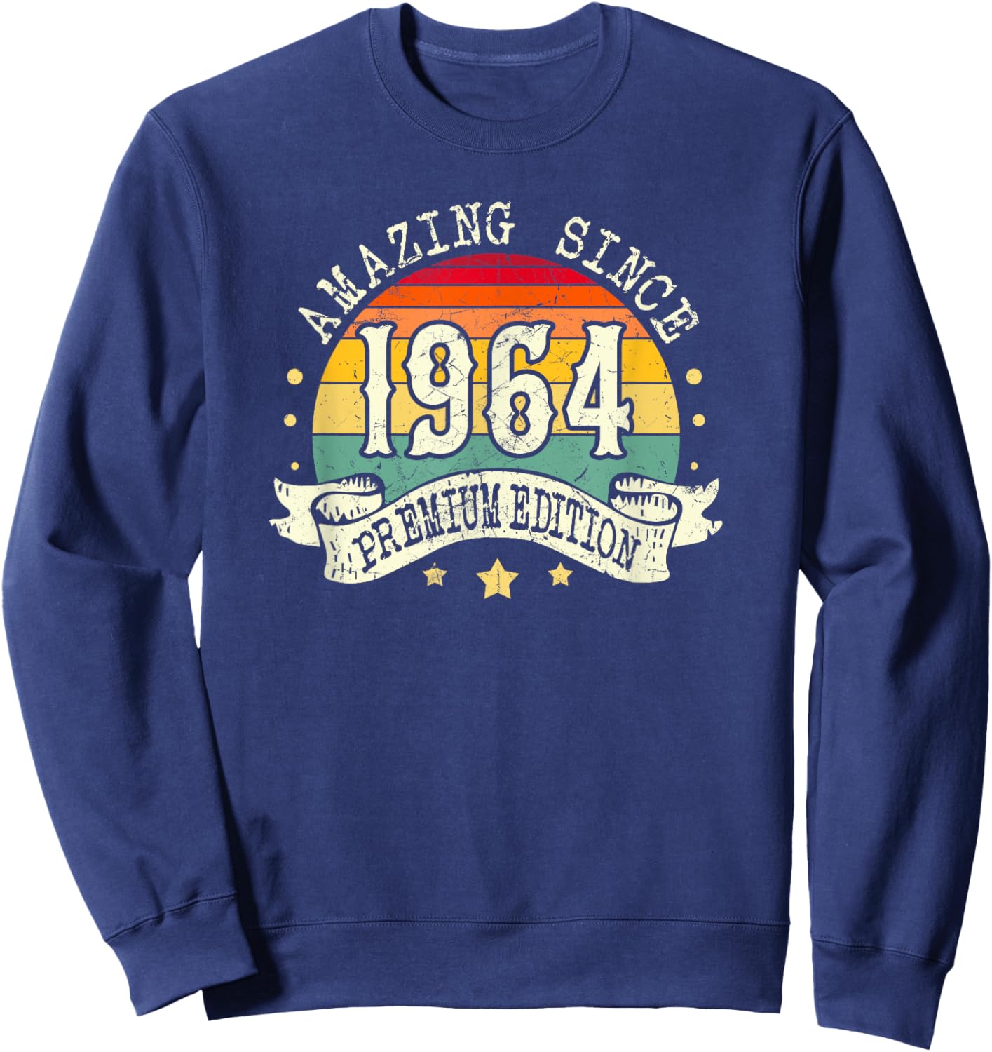 1964 Birthday Amazing Premium Edition Born In 1964 Birthday Sweatshirt - Sweatshirt | Navy