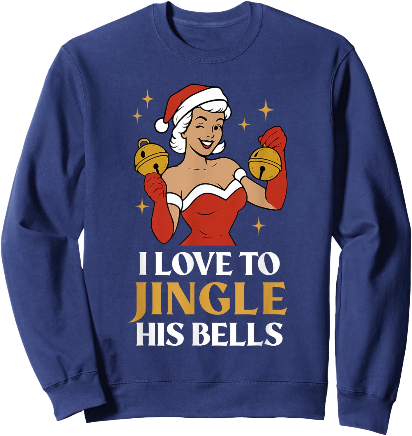 I Love to Stuff Her Stocking, I Love to Jingle His Bells Sweatshirt - Sweatshirt | Navy
