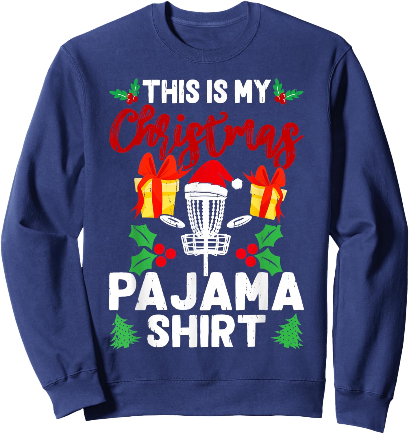 This is My Christmas Pajama Disc Golf Sports Lover Xmas Sweatshirt - Sweatshirt | Navy