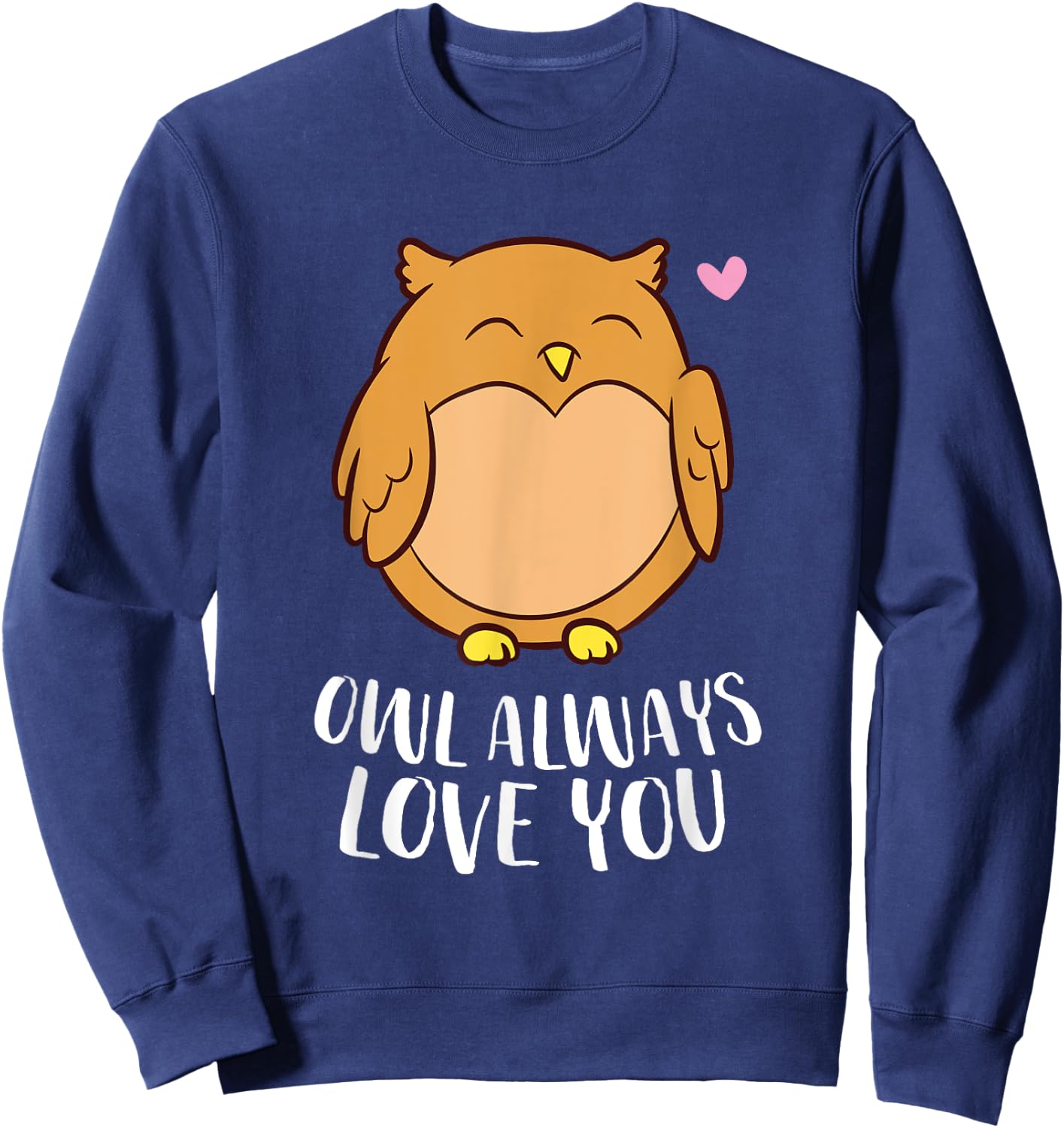 Owl Always Love You Girlfriend Wife Birthday Love Owls Sweatshirt - Sweatshirt | Navy