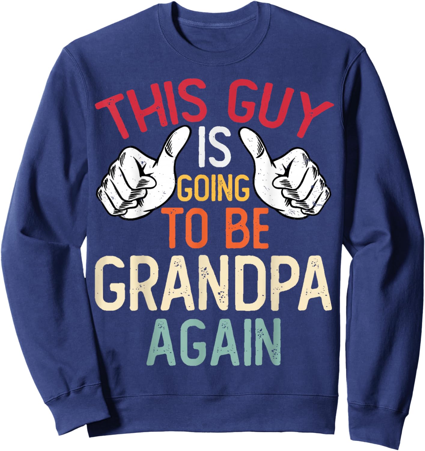 This Guy Is Going to Be Grandpa Again - Baby Announcement Sweatshirt - Sweatshirt | Navy