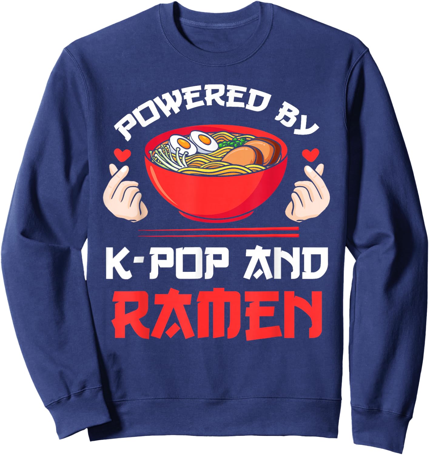 Powered by K-pop and Ramen Kpop Merch Merchandise Gift Sweatshirt - Sweatshirt | Navy