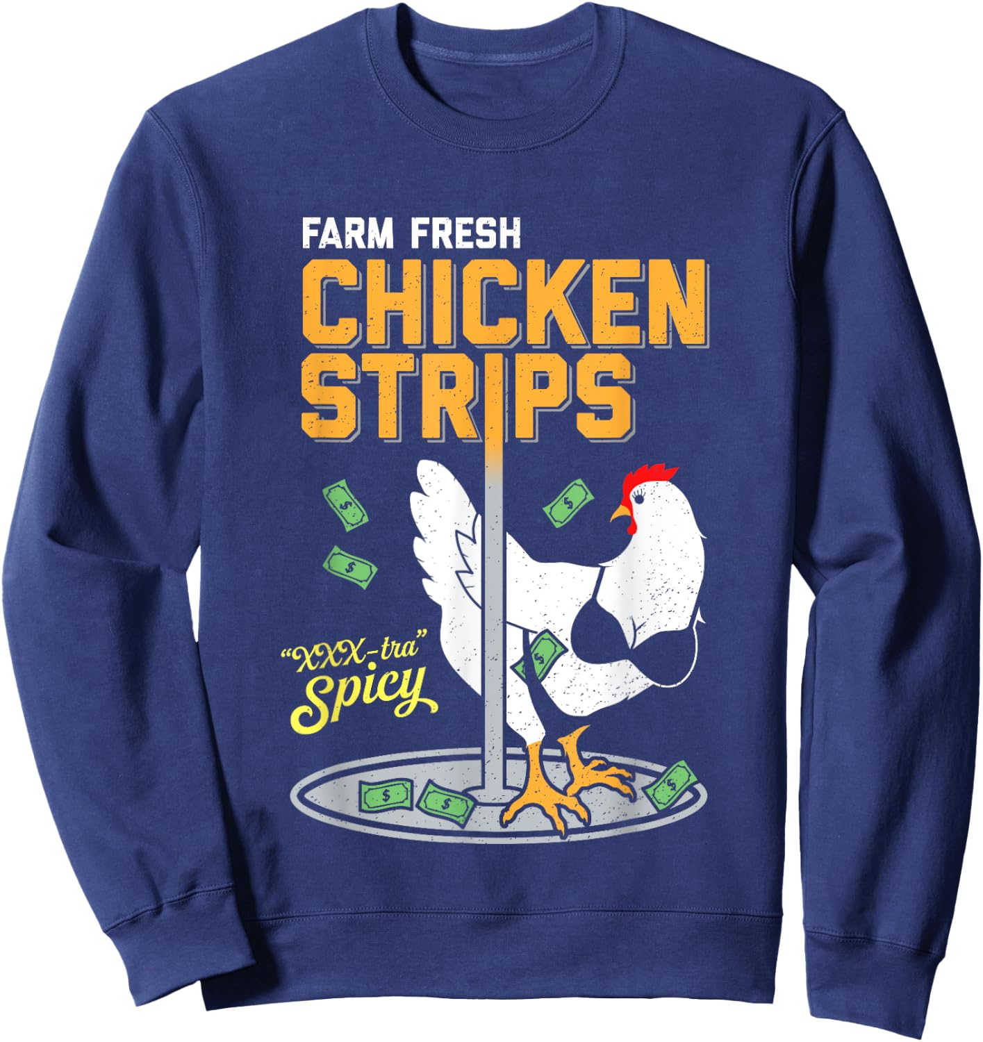 Farm Fresh Chicken Strips - XXXtra Spicy - Funny Pun Sweatshirt - Sweatshirt | Navy